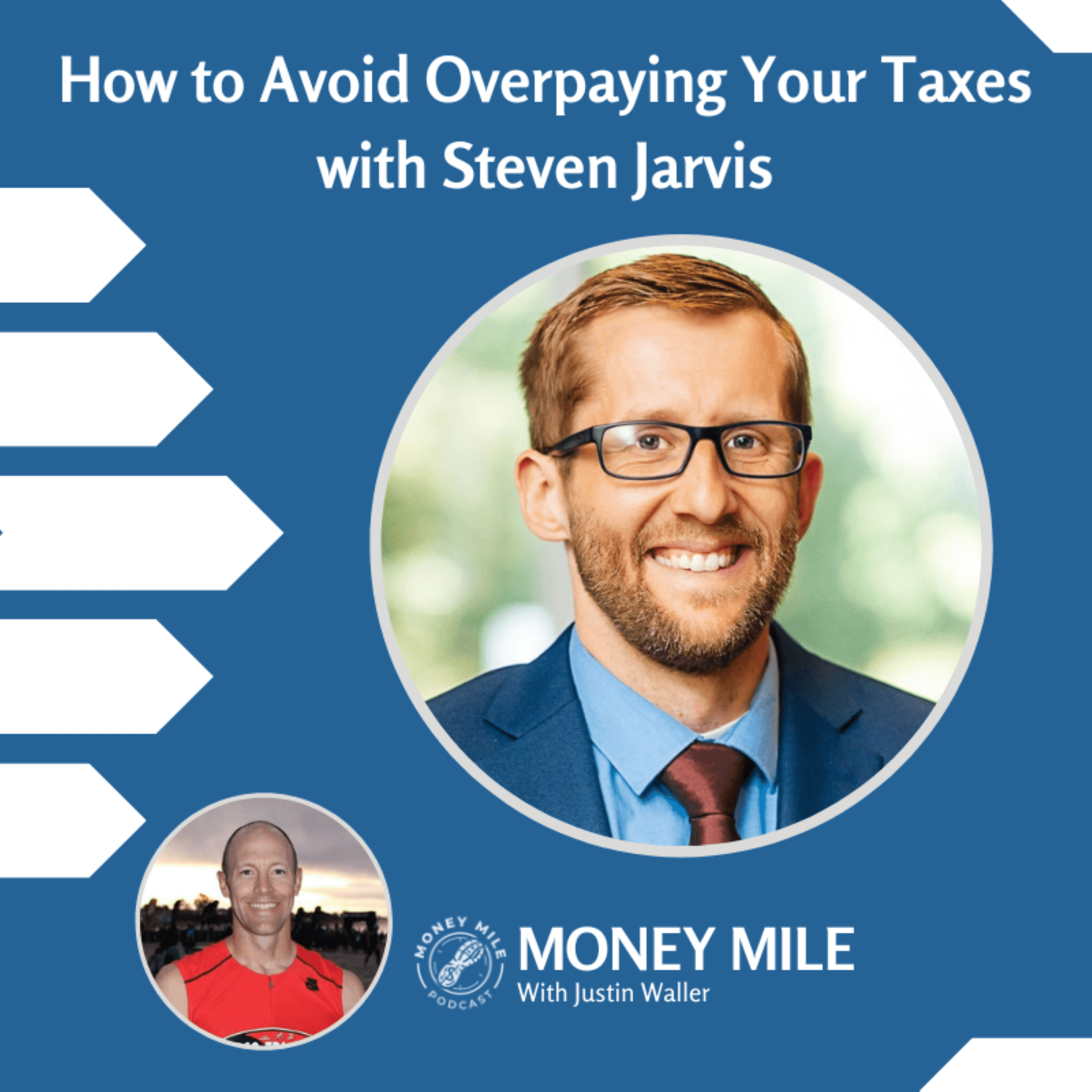 How to Avoid Overpaying Your Taxes with Steven Jarvis