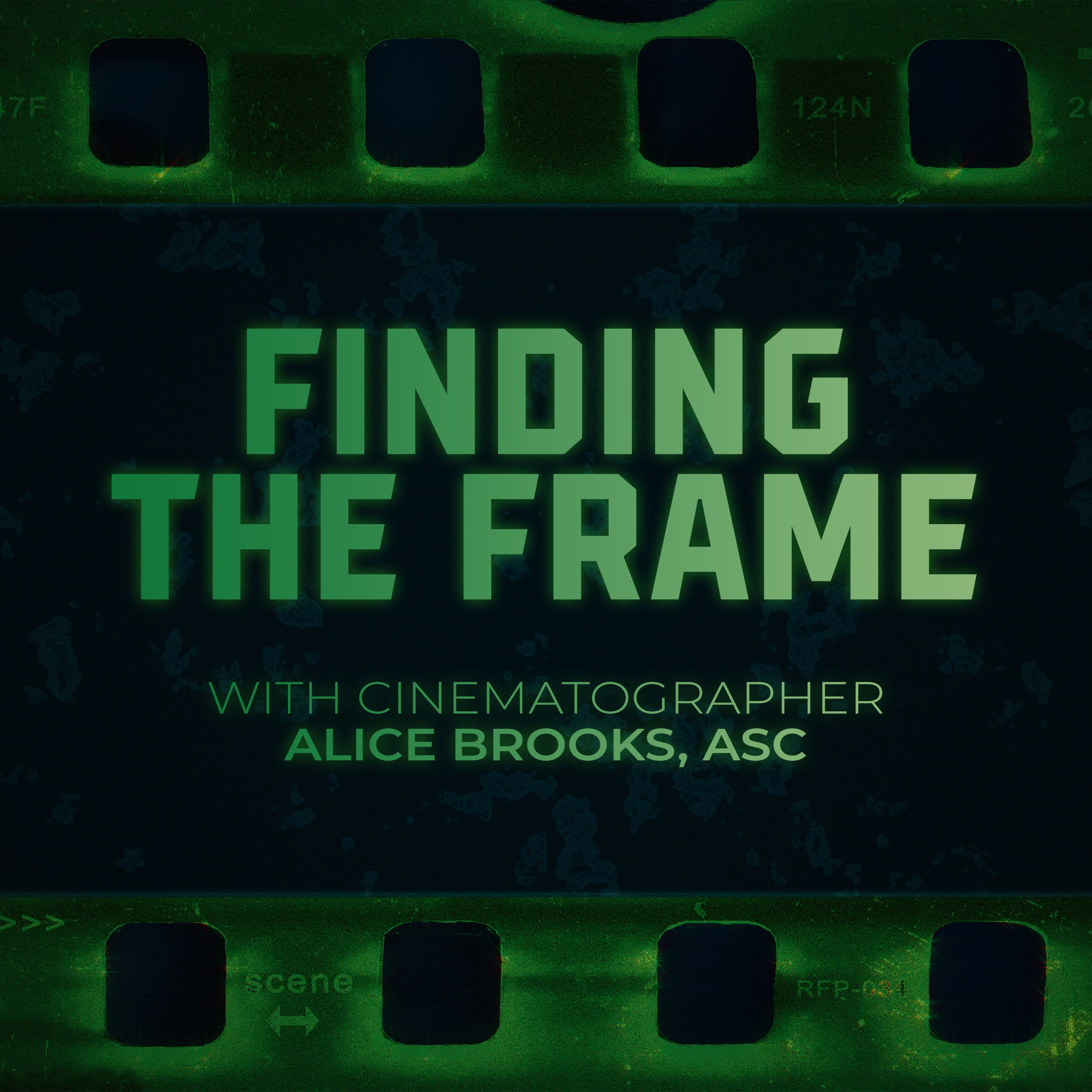 Finding the Frame - Cinematographer Alice Brooks, ASC