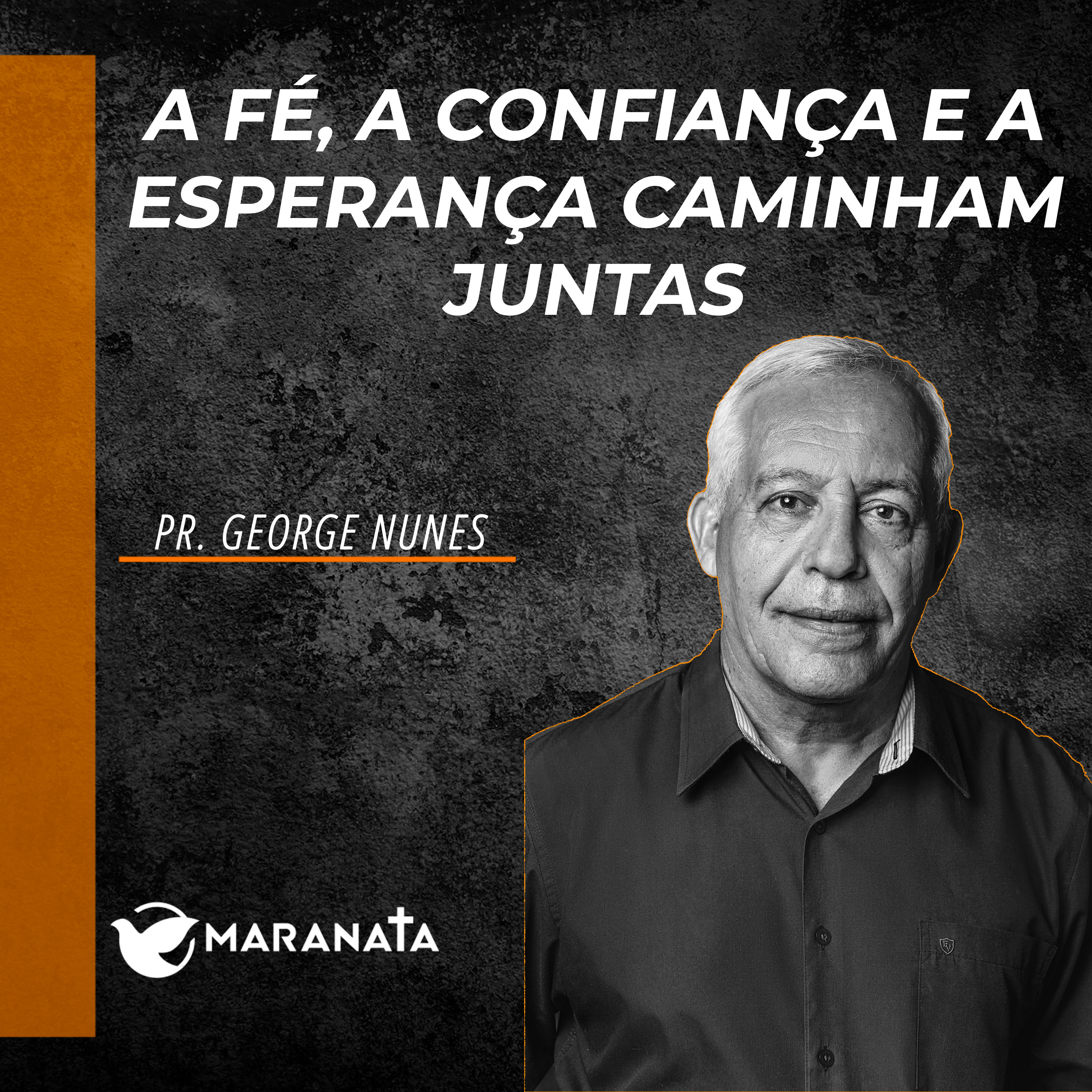 A fé, a confiança e a esperança caminham juntas - Pr. George Nunes episode artwork