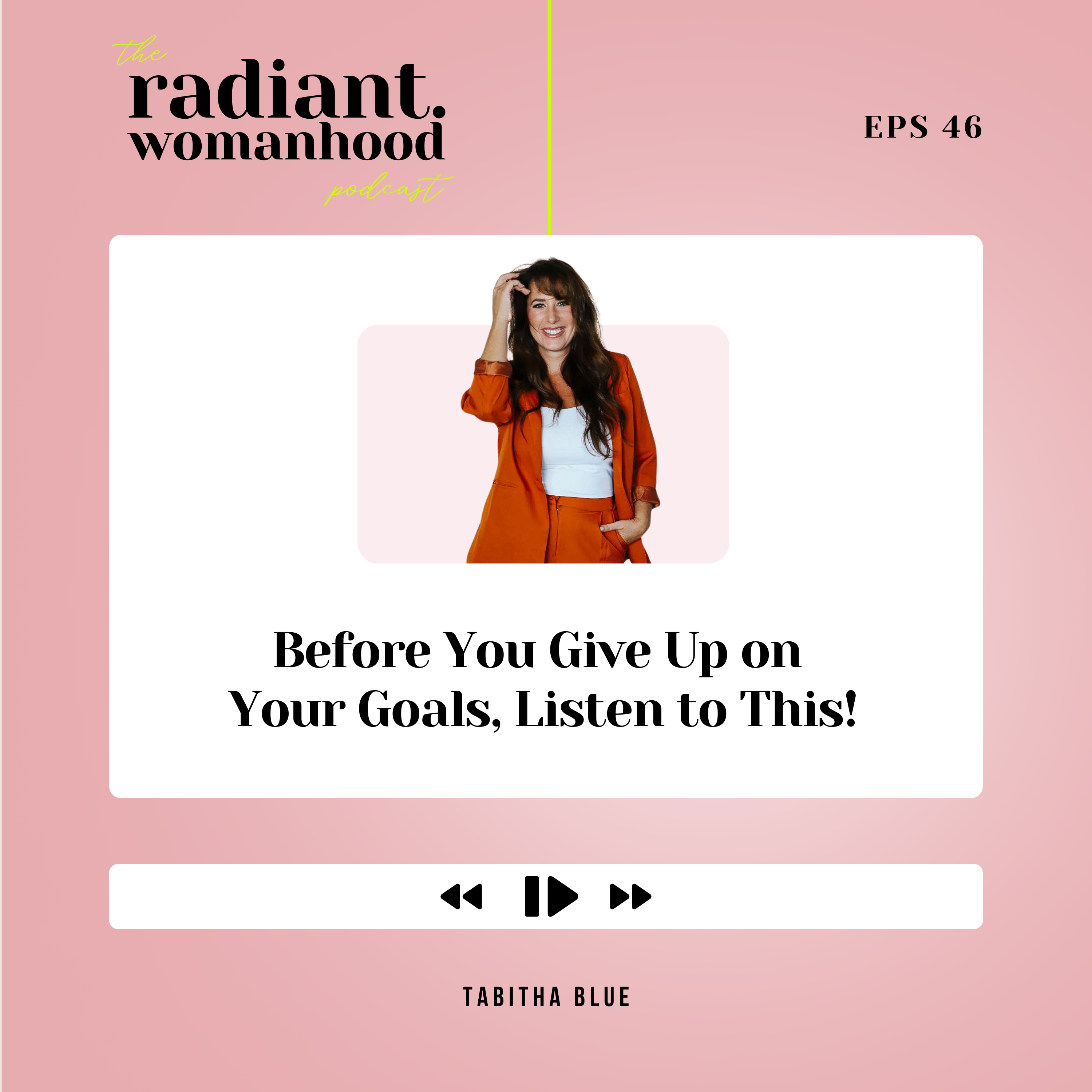 46. Before You Give Up on Your Goals, Listen to This!