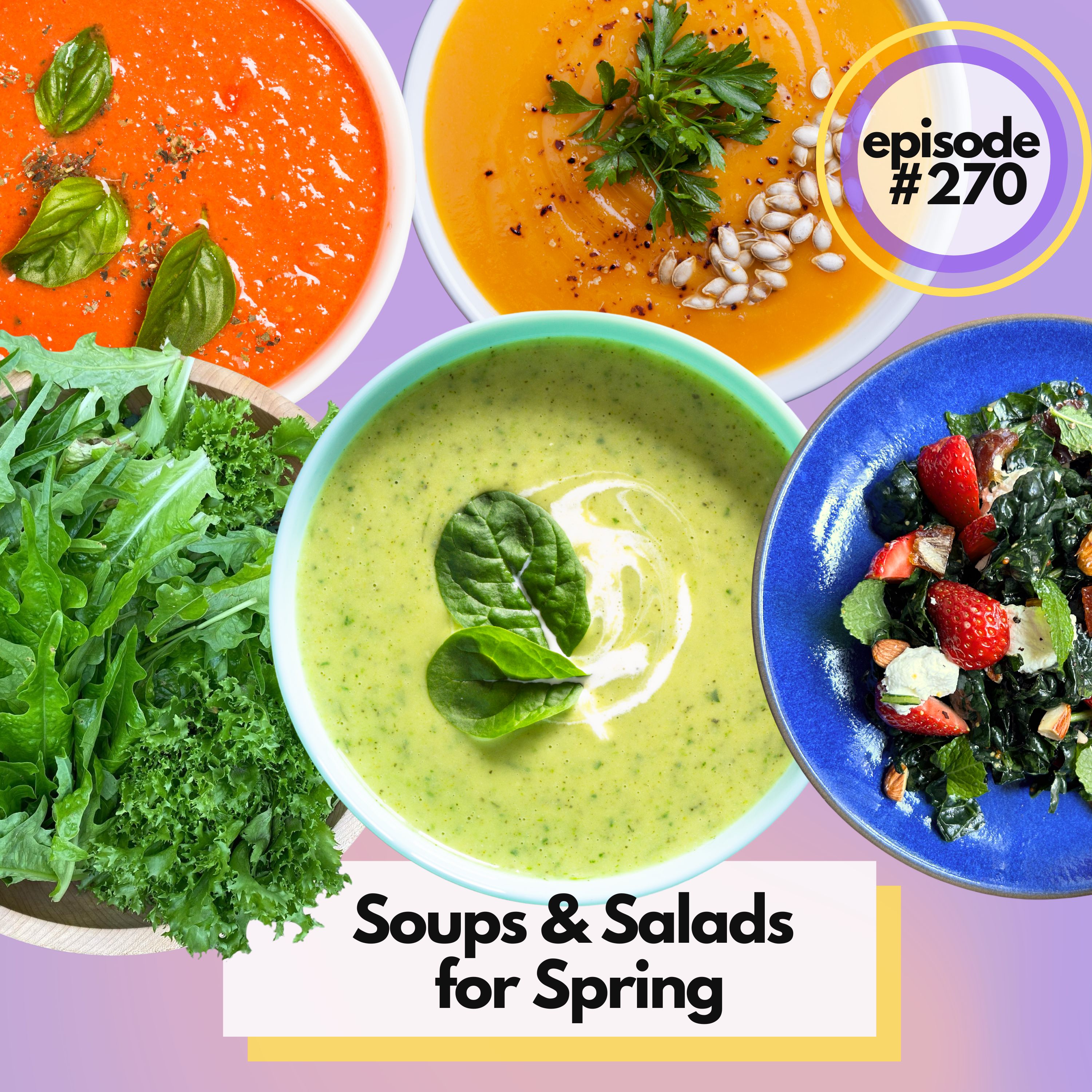 Spring Soups & Salads! Simple Recipes for Everyday Home Cooking