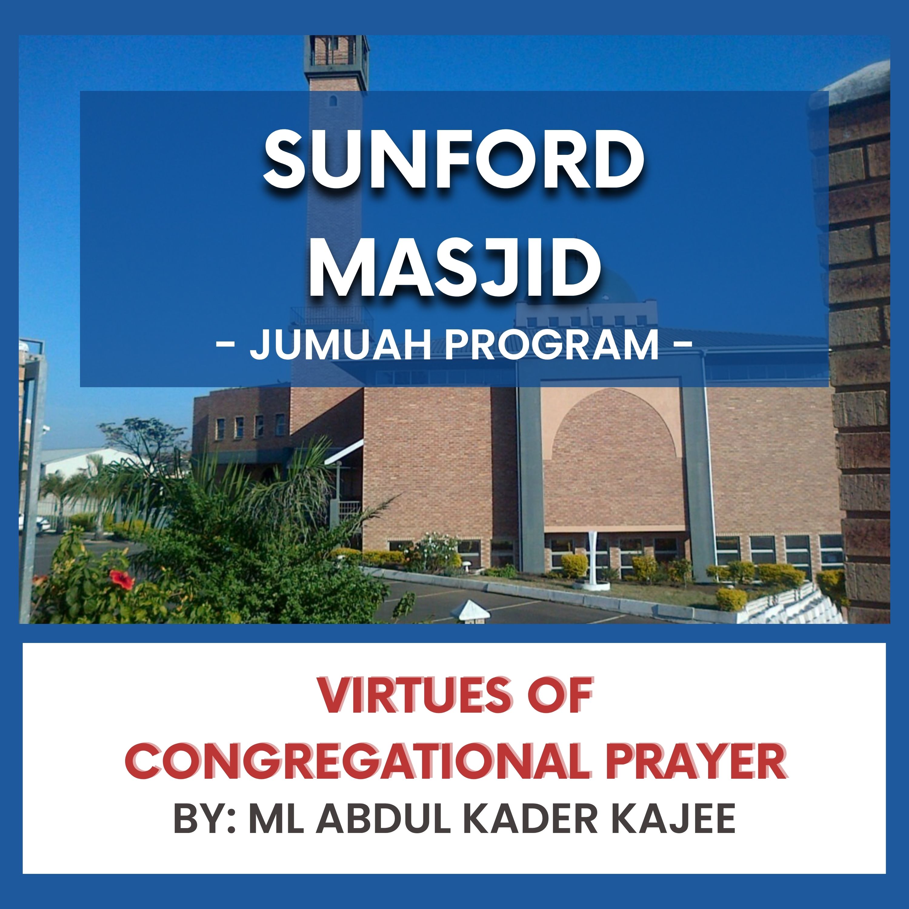 Virtues of Congregational Prayer by Ml Abdul Kader Kajee