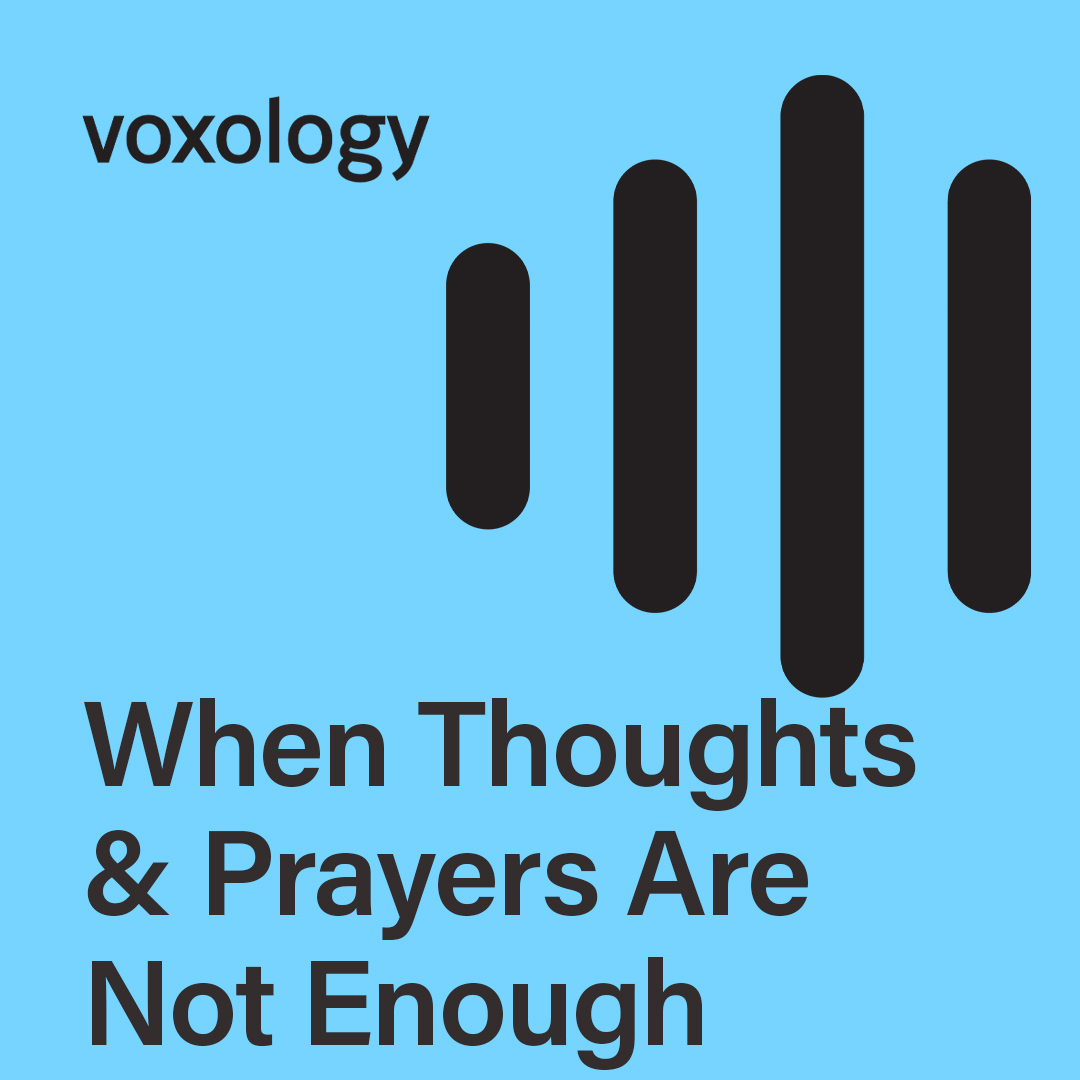 When Thoughts & Prayers Are Not Enough
