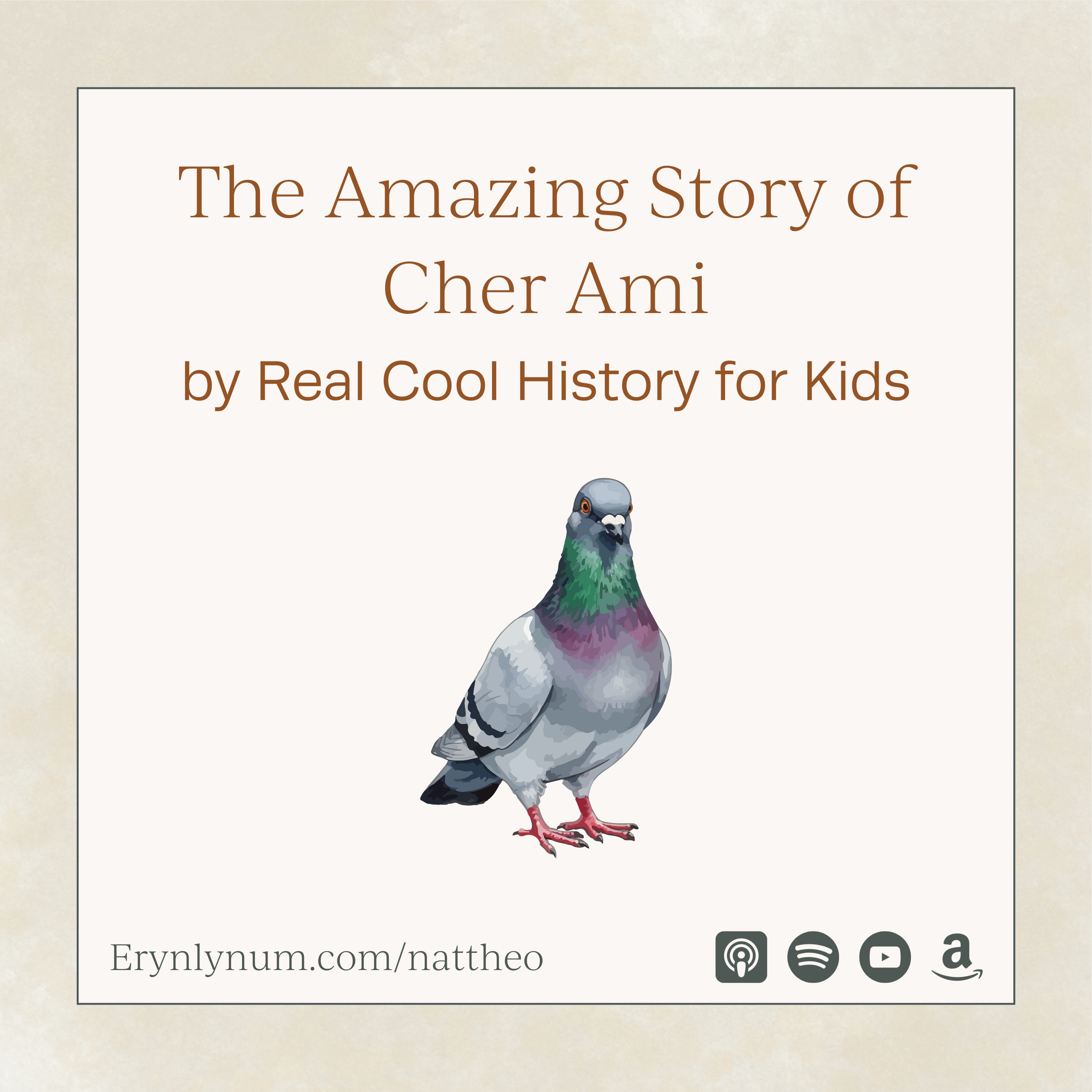 The Amazing Story of Cher Ami - with Real Cool History for Kids