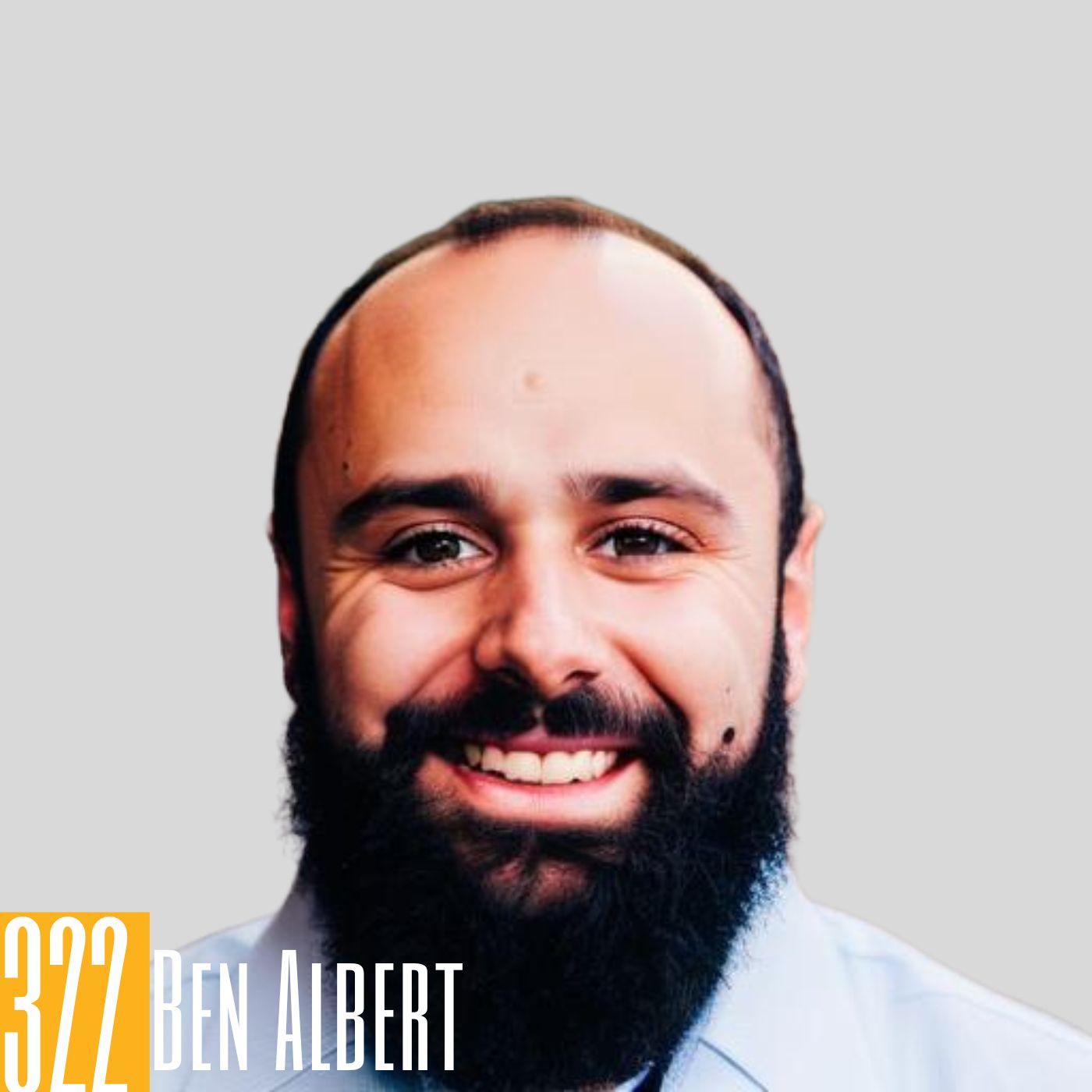 322 Ben Albert - Courageous Conversations: Vulnerability and Growth in Podcasting