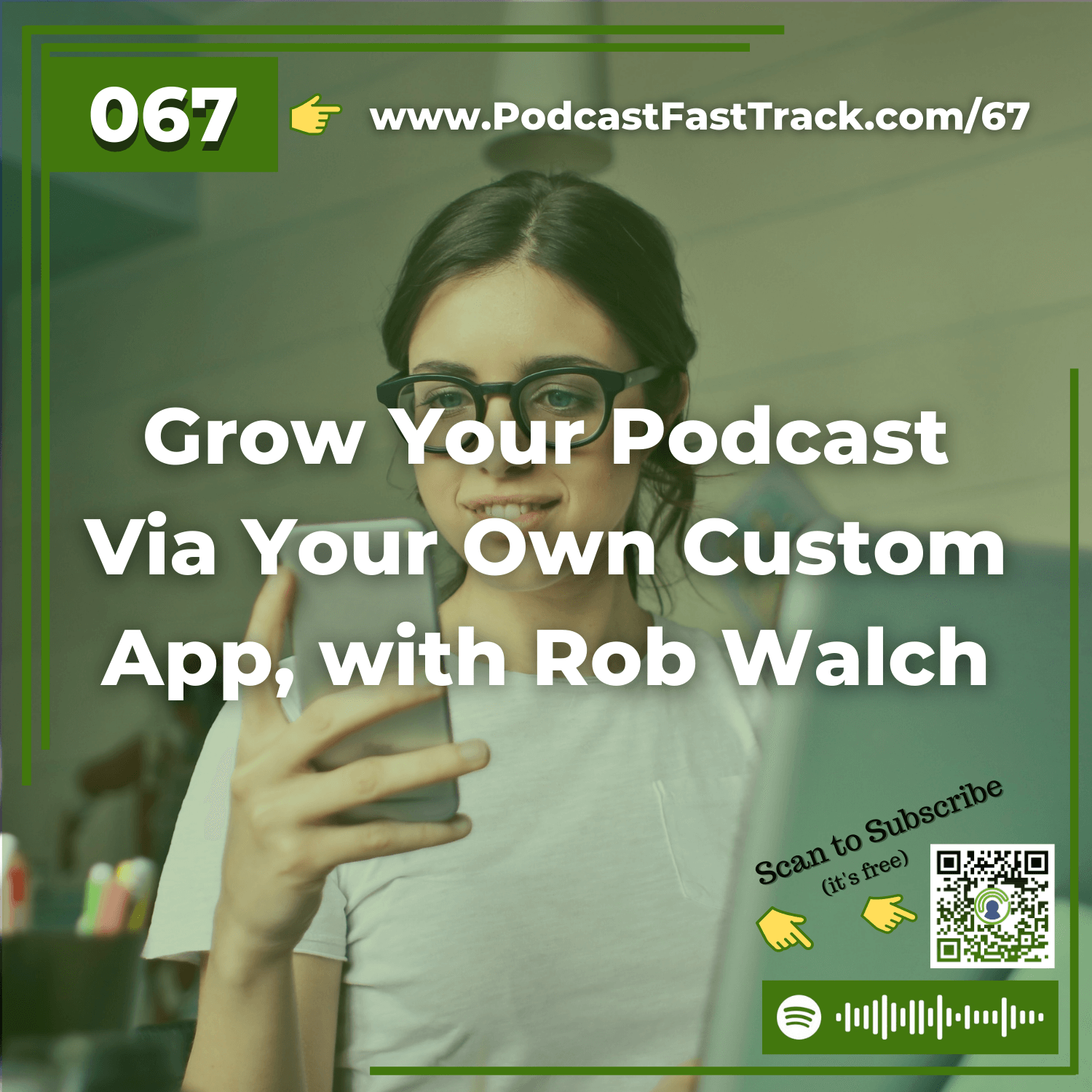 67: Grow Your Podcast Via Your Own Custom App, with Rob Walch