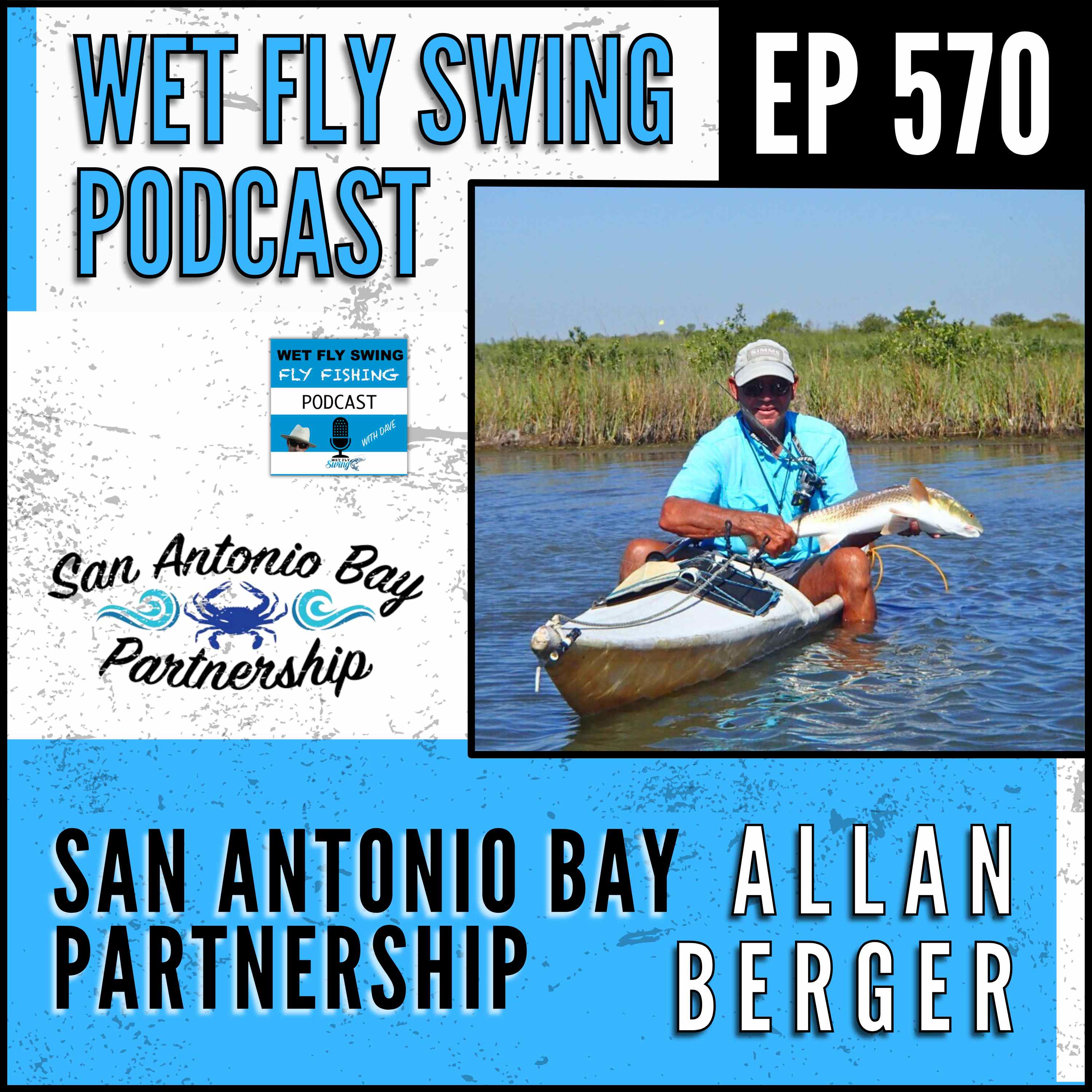 WFS 570 - Cast and Conserve: Exploring and Protecting the San Antonio Bay Ecosystem with Allan Berger episode artwork