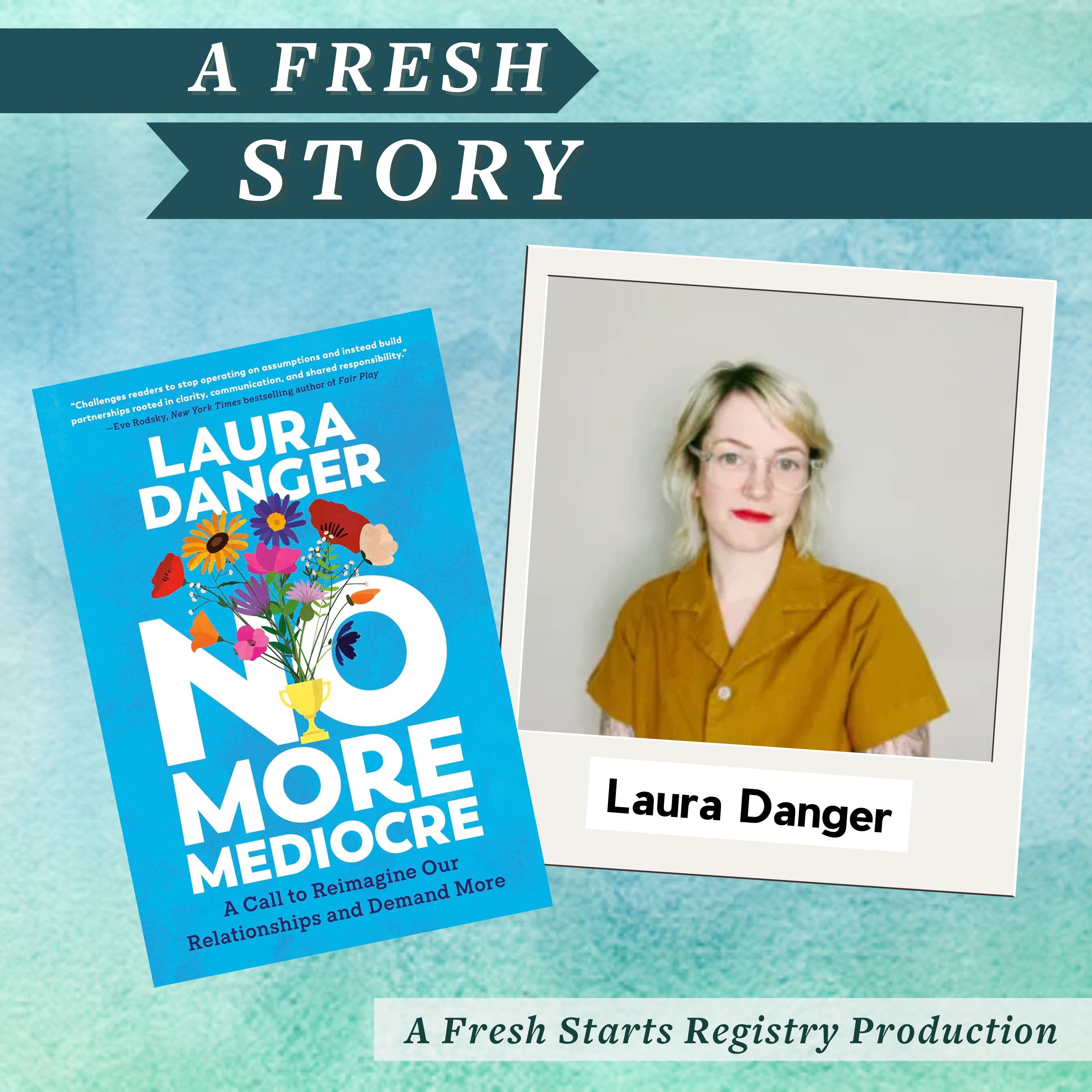 Fresh Reads: No More Mediocre by Laura Danger: The Book That’s Changing How We Talk About Relationships, Labor, and Love