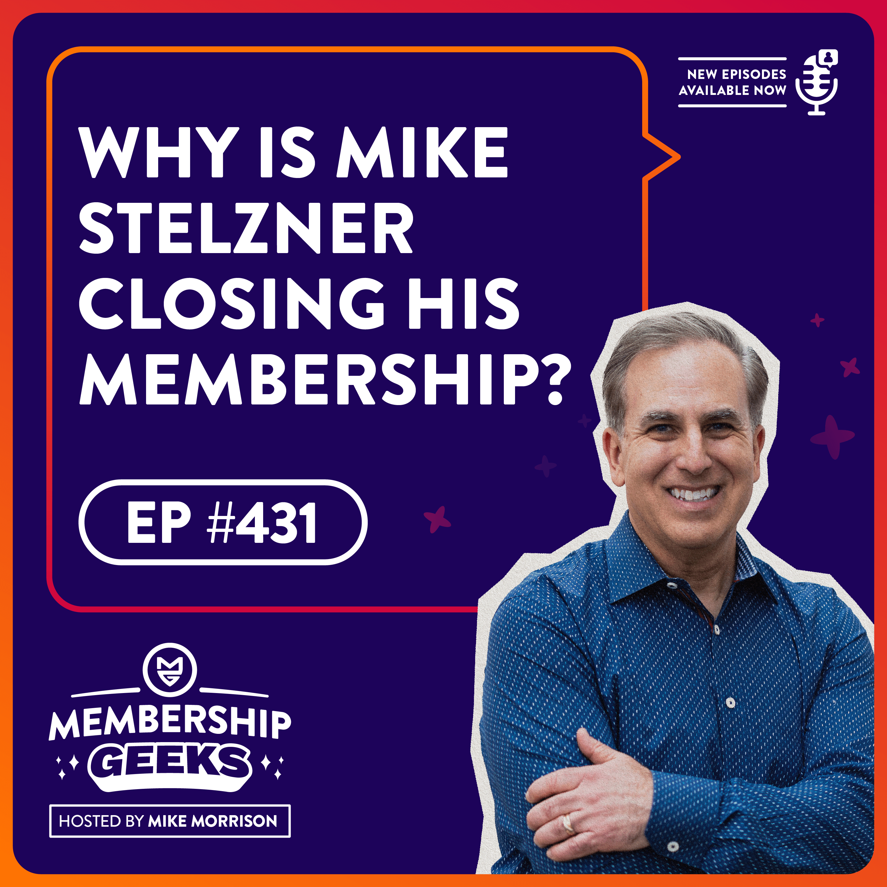 431 - Why Is Mike Stelzner Closing His Successful Membership?