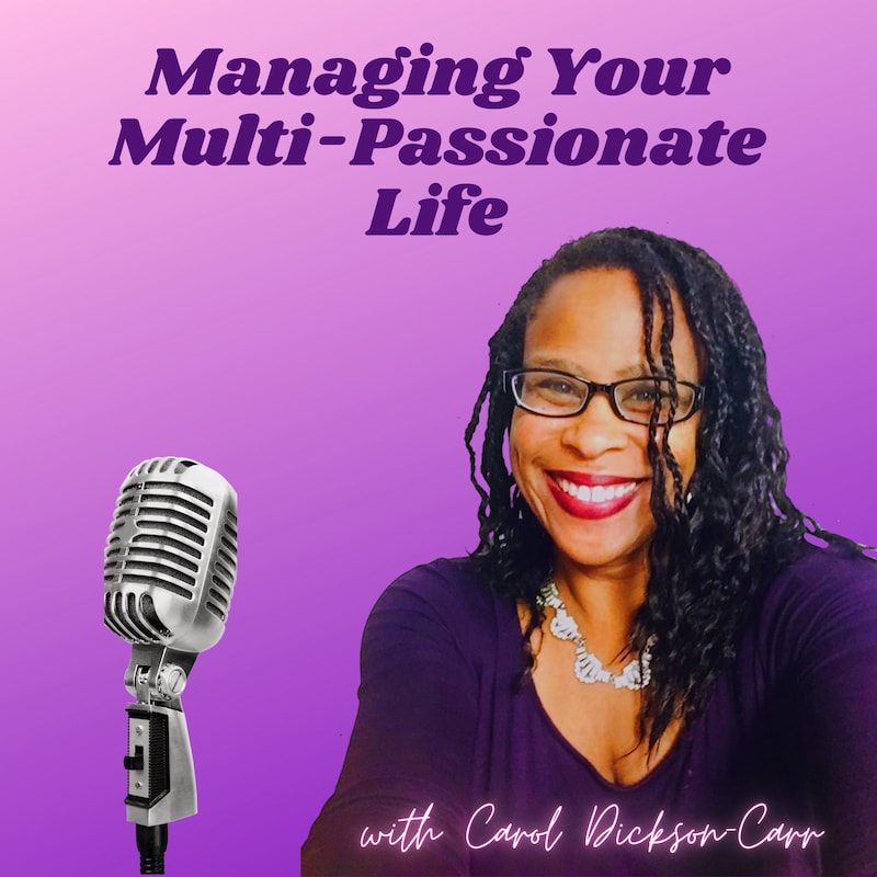 Artwork for podcast Managing Your Multi-Passionate Life