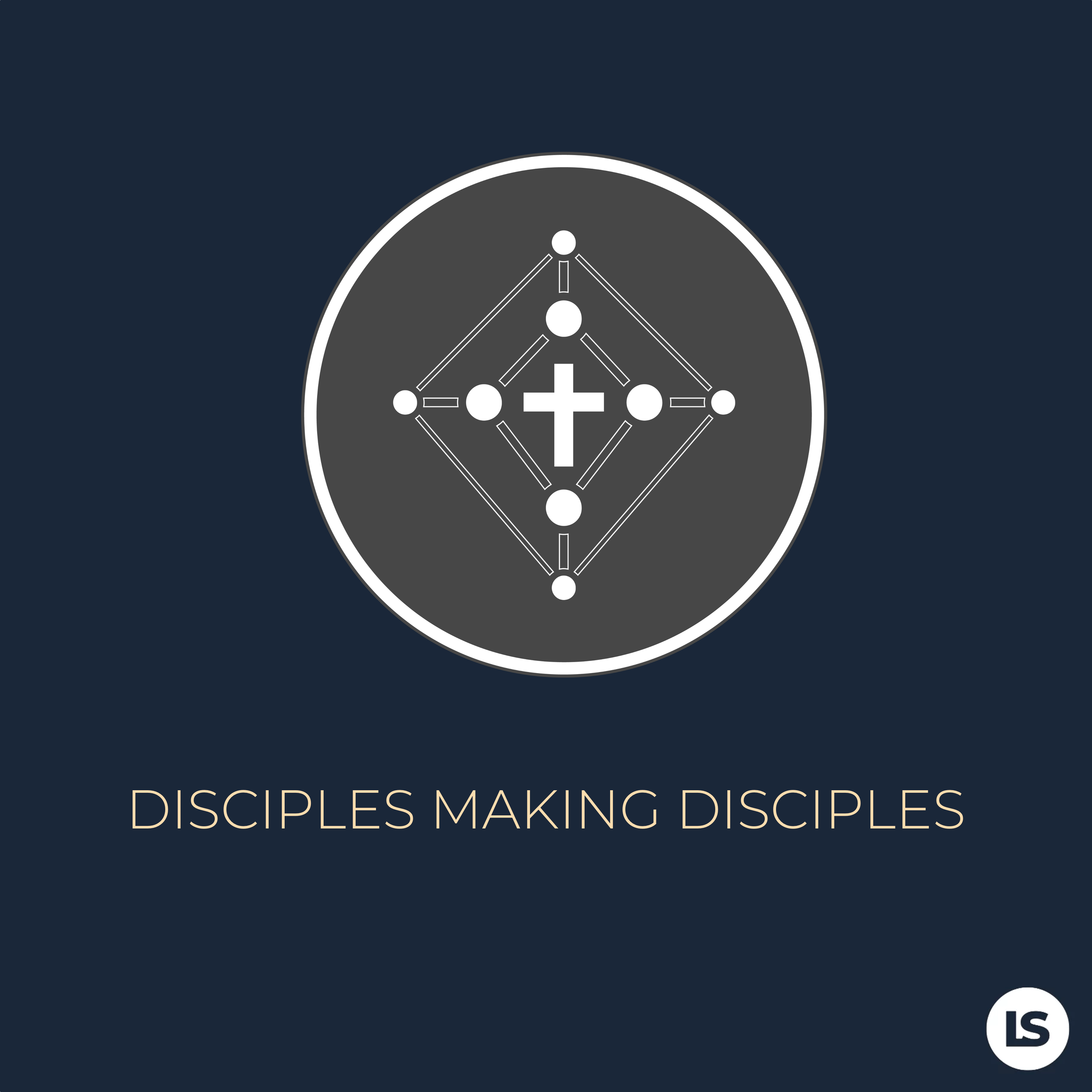 Disciples Making Disciples · Luke 9:23-25 & Luke 24:44-49