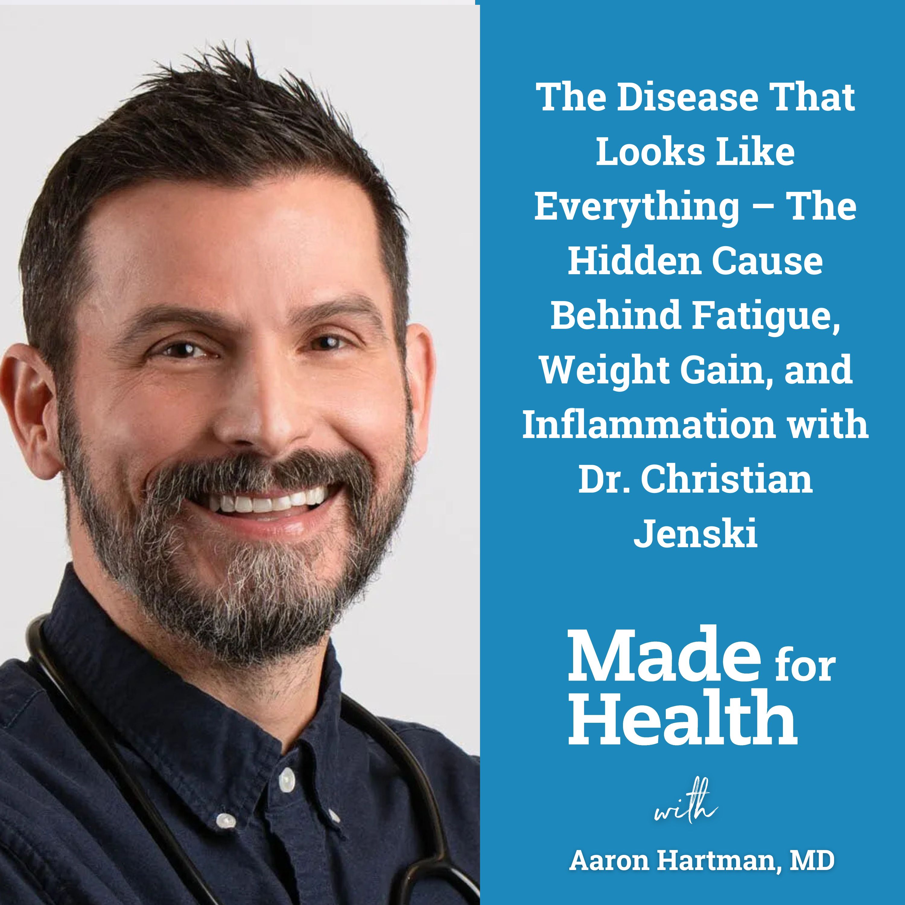 79: The Disease That Looks Like Everything – The Hidden Cause Behind Fatigue, Weight Gain, and Inflammation with Dr. Christian Jenski