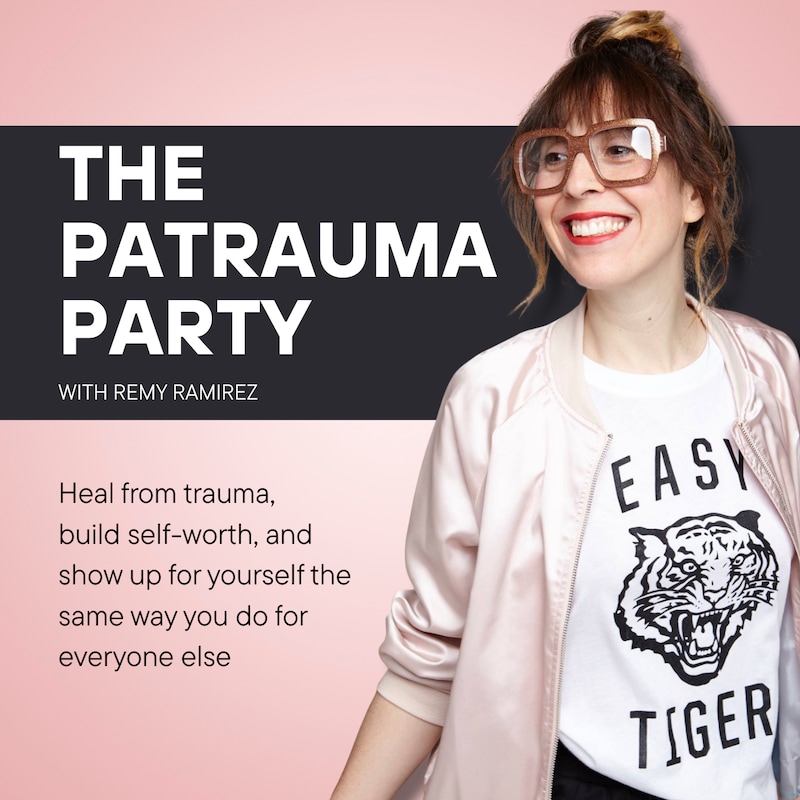 Artwork for podcast The Patrauma Party - Heal from trauma, improve self worth, and learn to love yourself, dammit