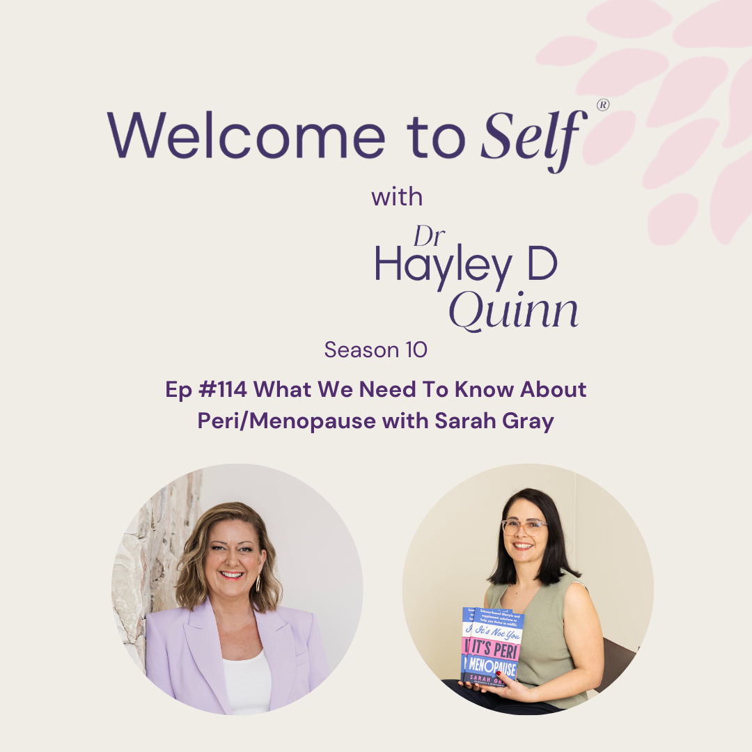 Episode #114 What We Need To Know About Peri/Menopause with Sarah Gray
