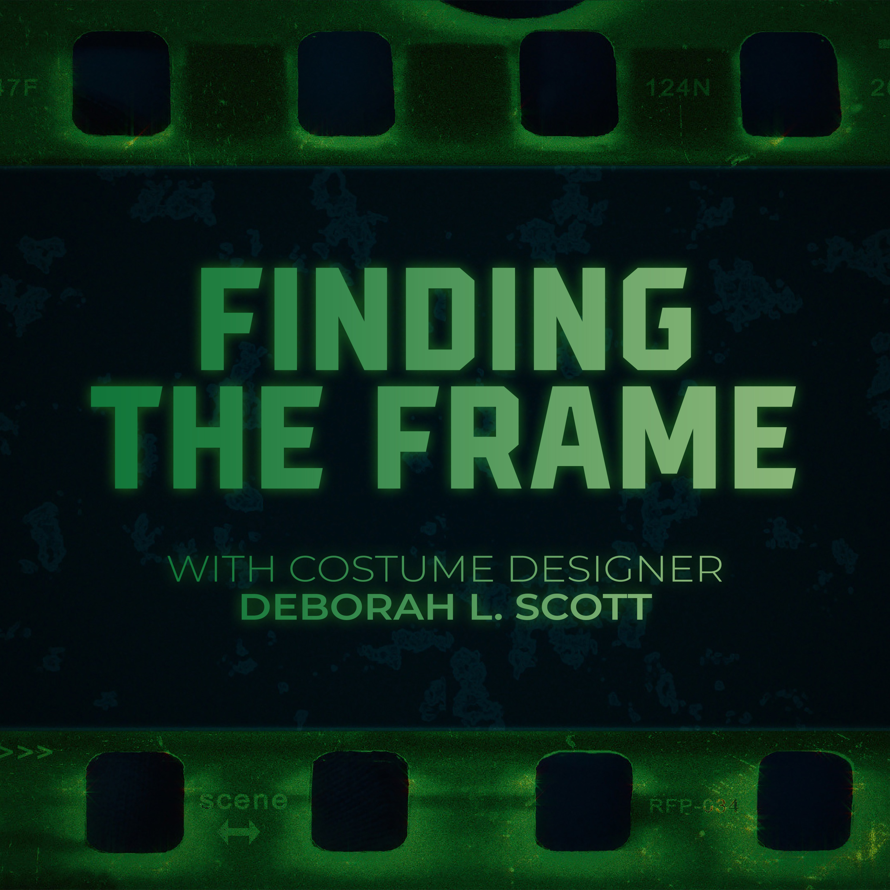 Finding the Frame, Ep.09 - Costume Designer Deborah L. Scott