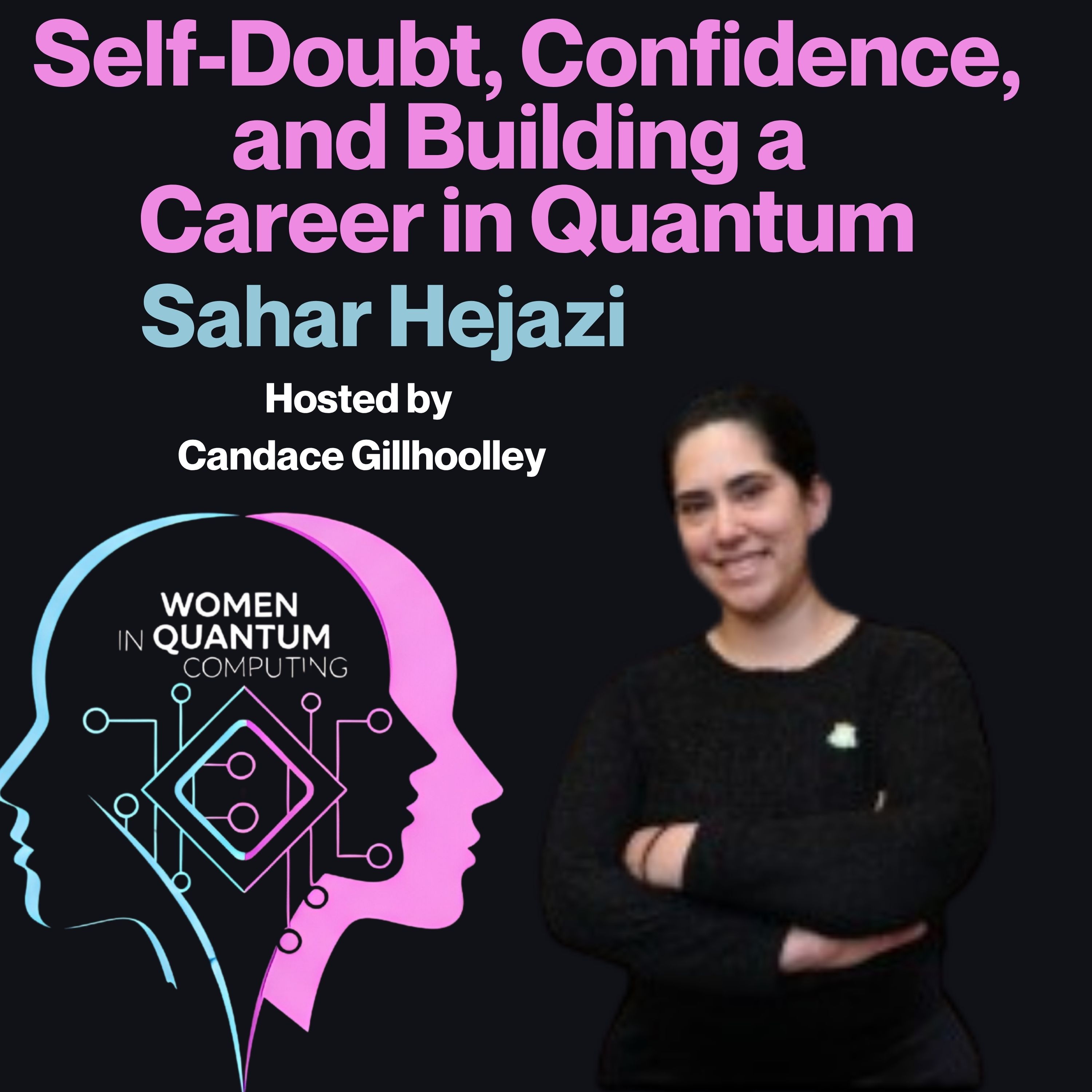 Overcoming Doubt and Driving Impact - Women Pioneers in Quantum Technology episode artwork
