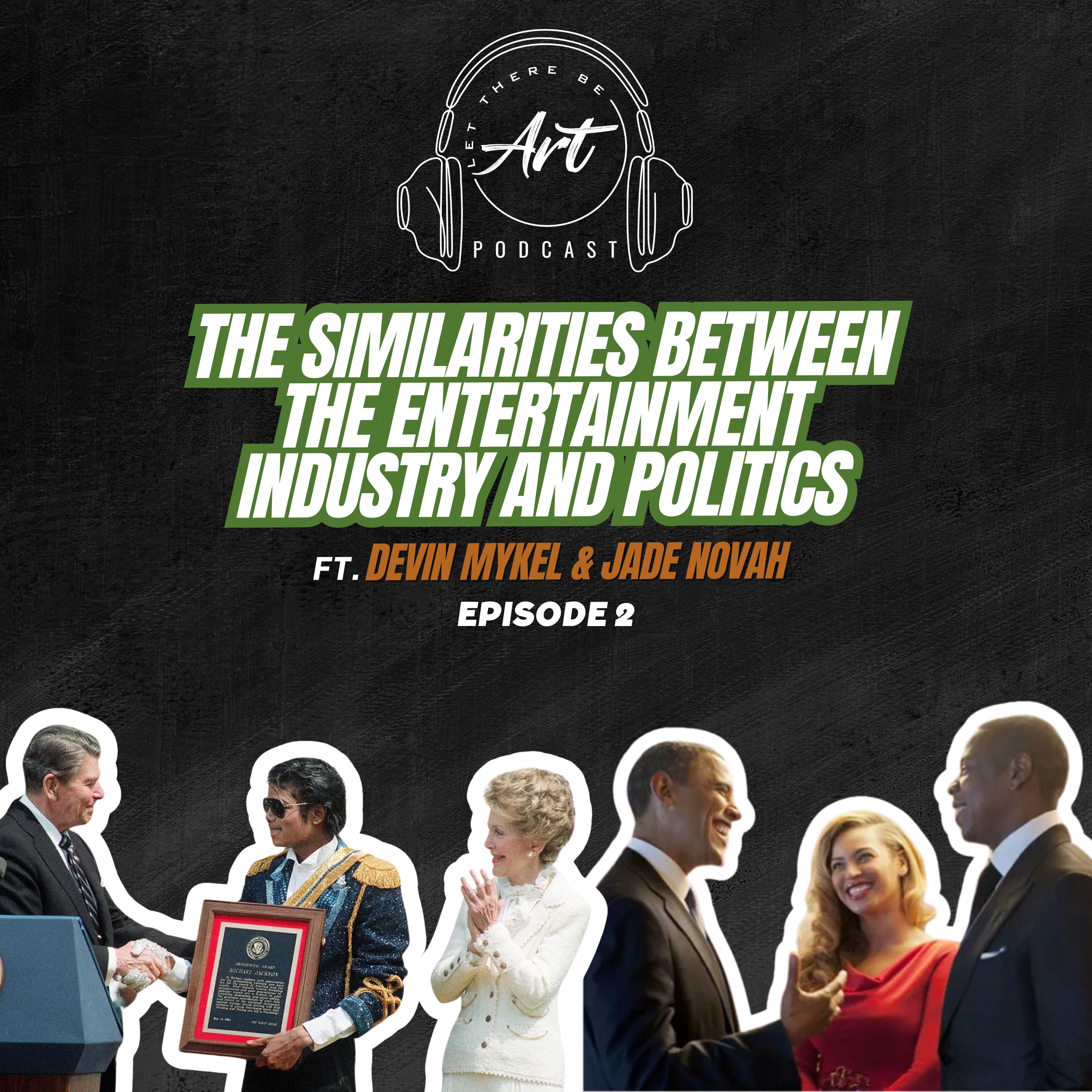 Ep 2 - The Similarities Between The Entertainment Industry & Politics