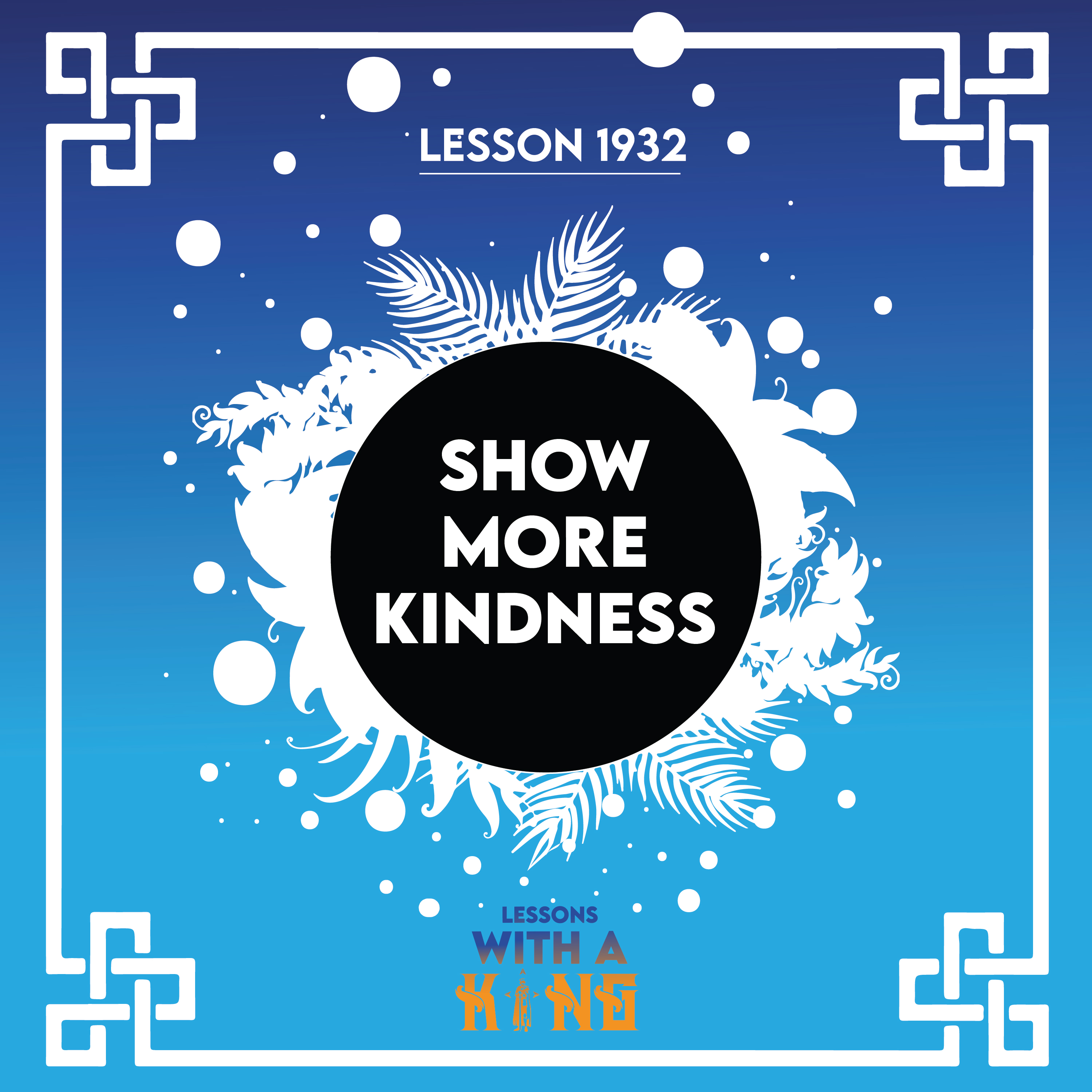 Lesson 1932: Show More Kindness