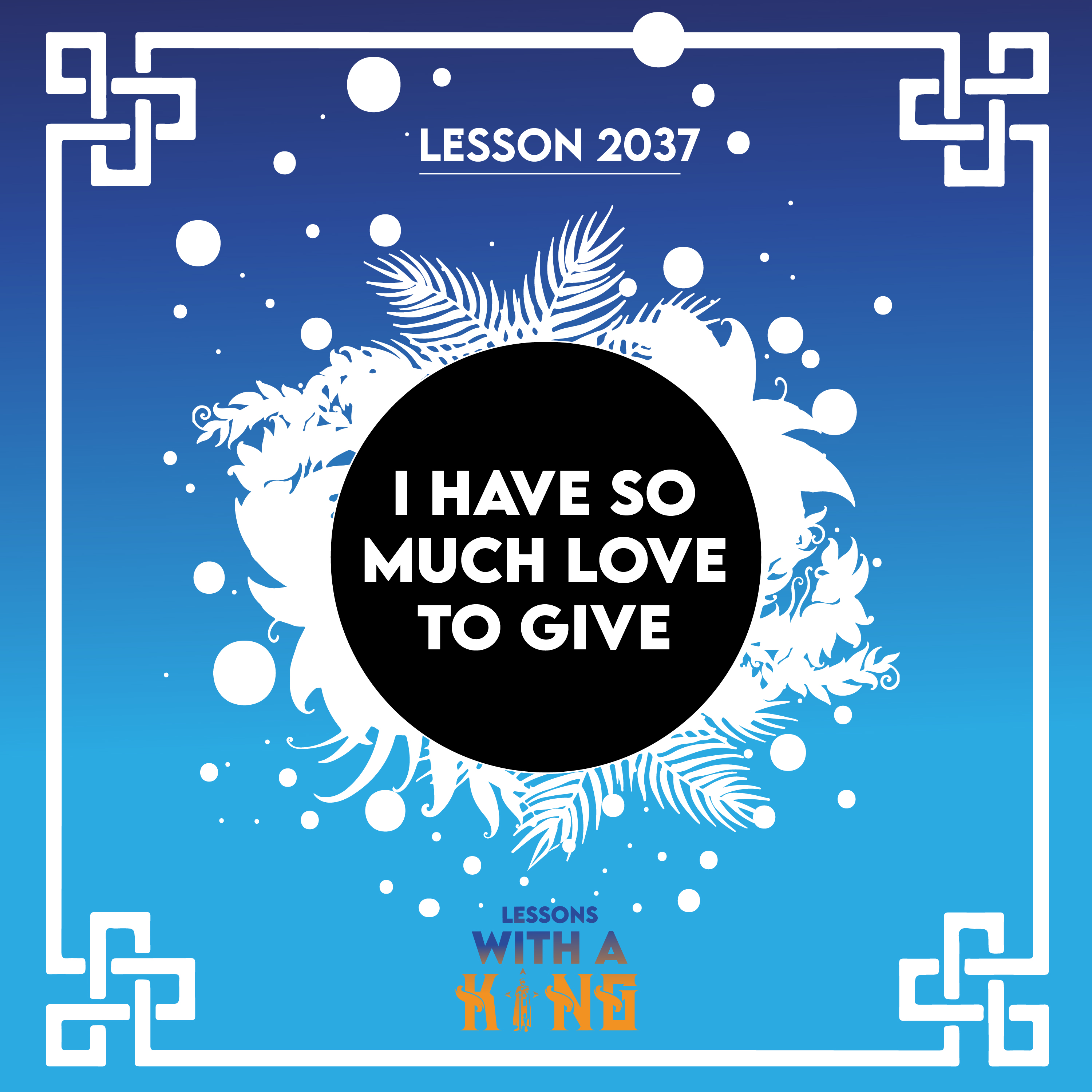 Lesson 2037: I Have So Much Love To Give episode artwork
