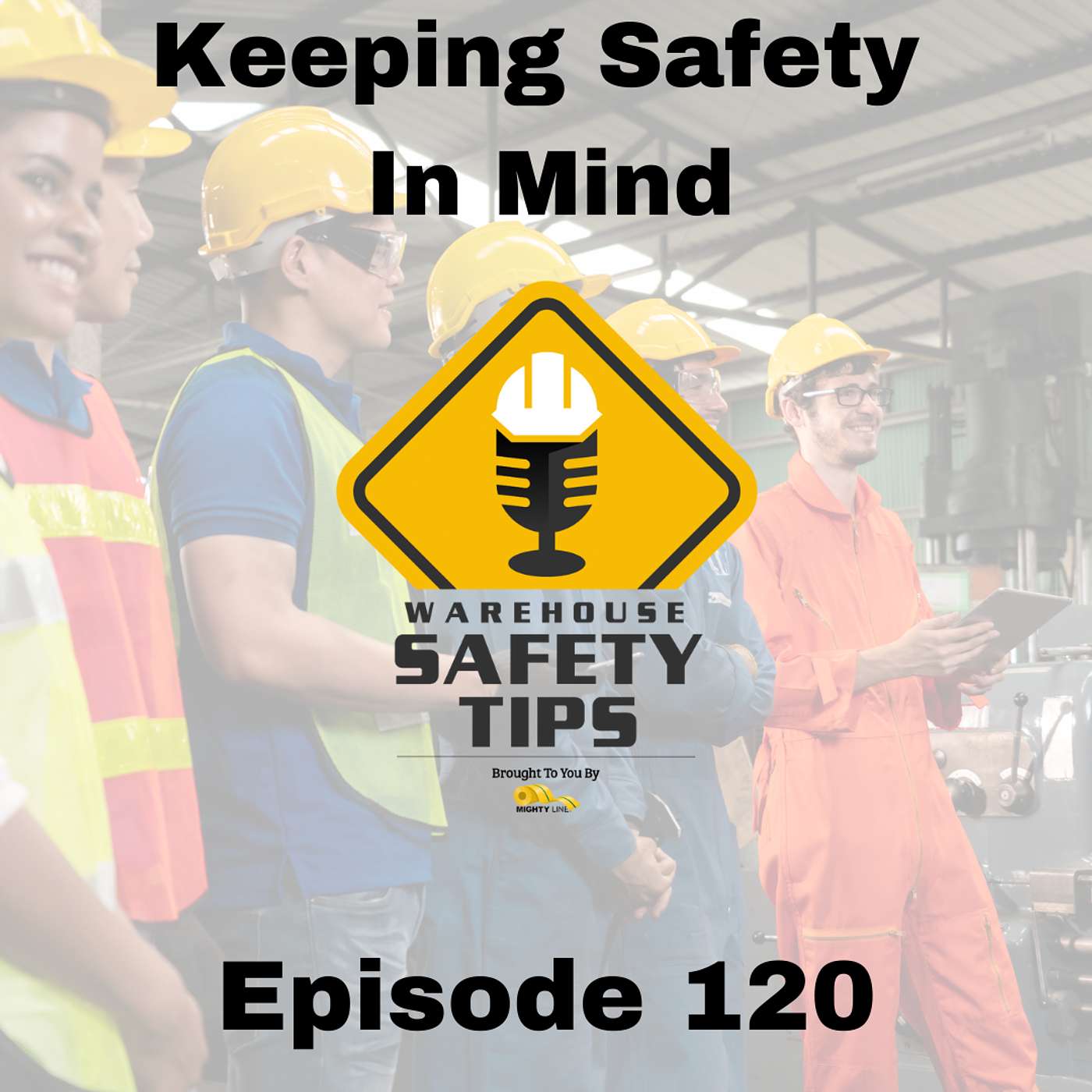 S3 Ep120: Warehouse Safety Tips | Episode 120 | Keeping Safety In Mind