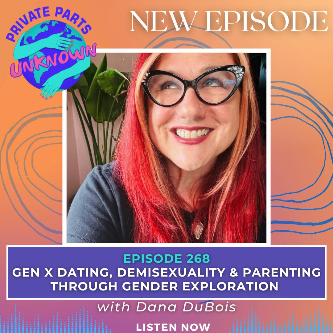 Gen X Dating, Demisexuality & Parenting Through Gender Exploration with Dana DuBois