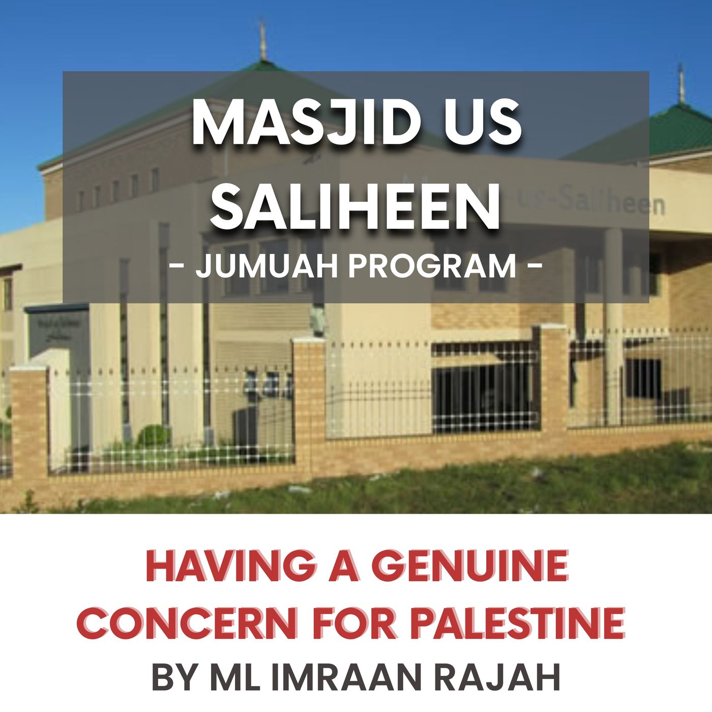 Having a genuine concern & never becoming despondent of the situation in Palestine by ML Imraan Rajah