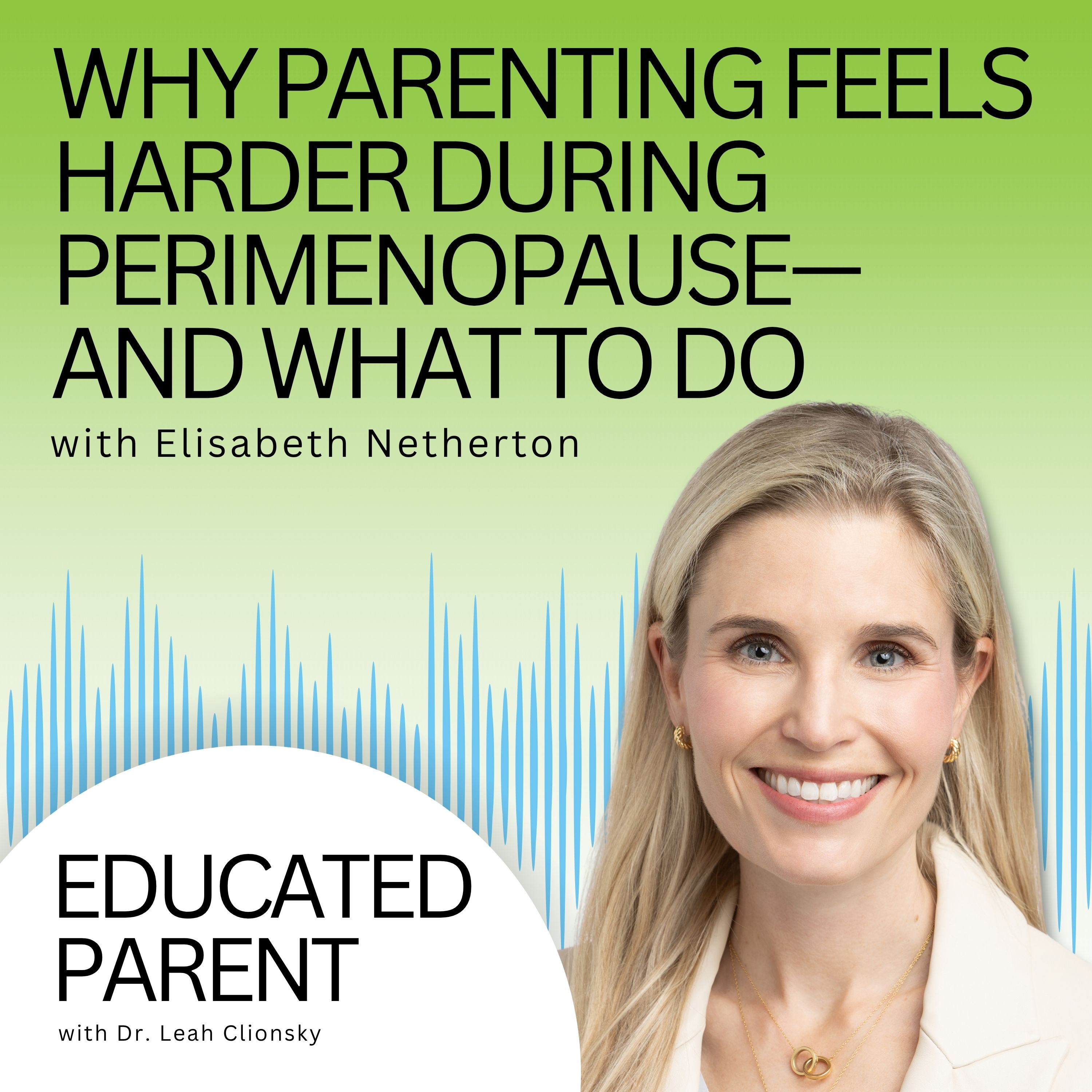 Why Parenting Feels Harder During Perimenopause - and What to Do (with Elisabeth Netherton) episode artwork