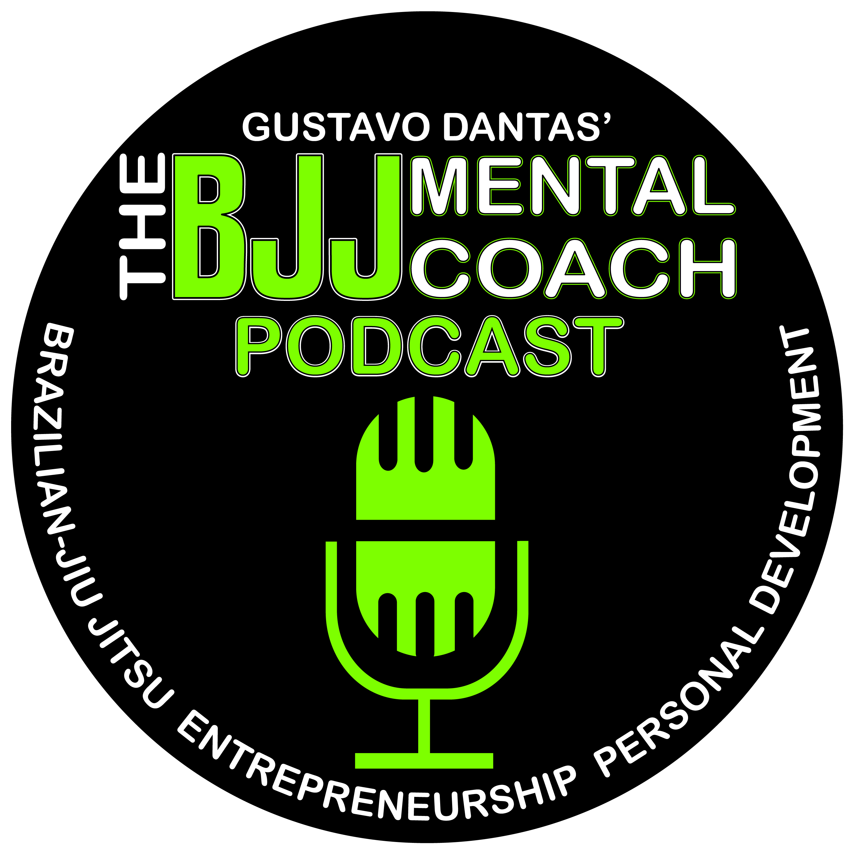 Artwork for podcast The BJJ Mental Coach Podcast with Gustavo Dantas