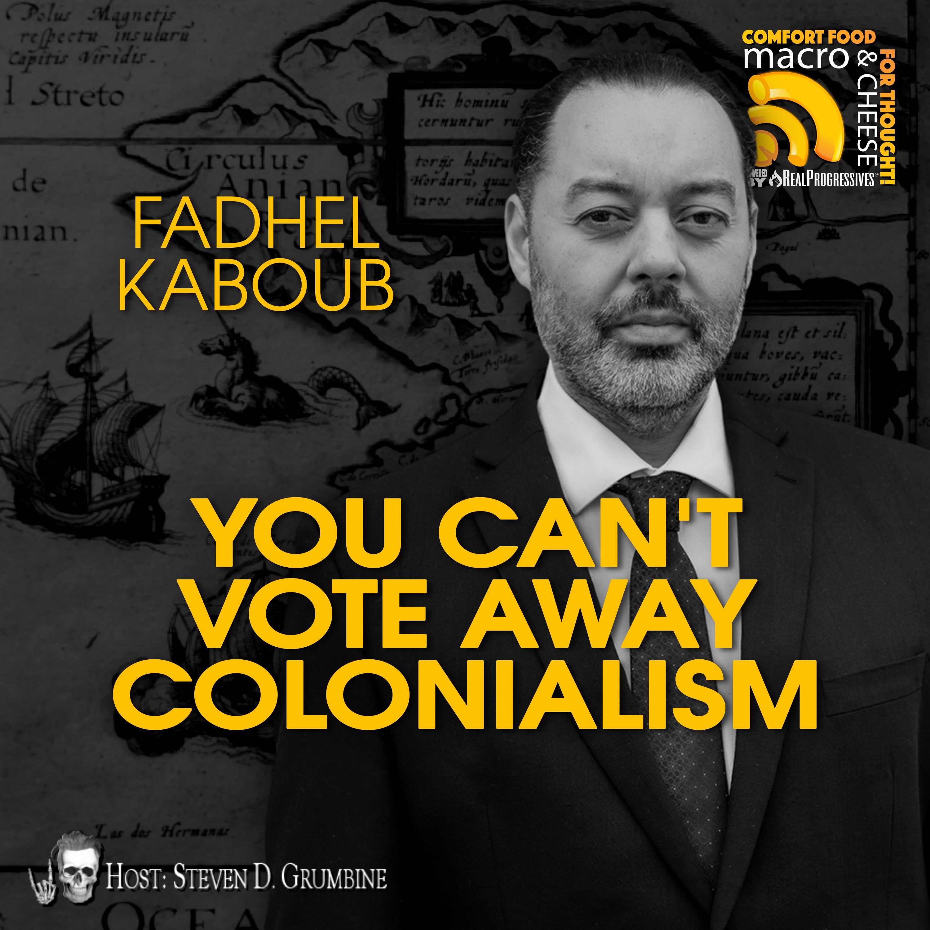 Ep 371 - You Can't Vote Away Colonialism with Fadhel Kaboub