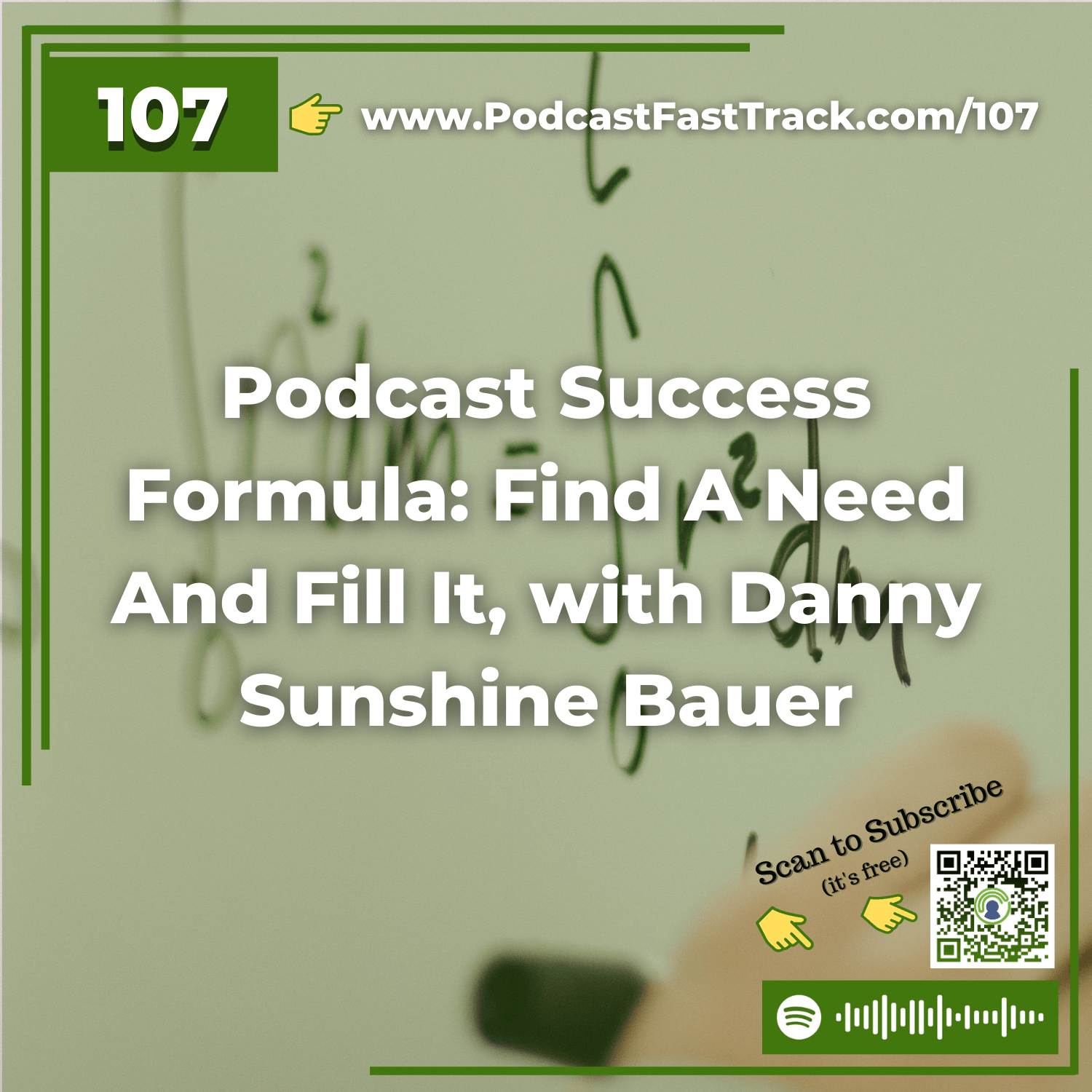 107: Podcast Success Formula: Find A Need And Fill It, with Danny Sunshine Bauer