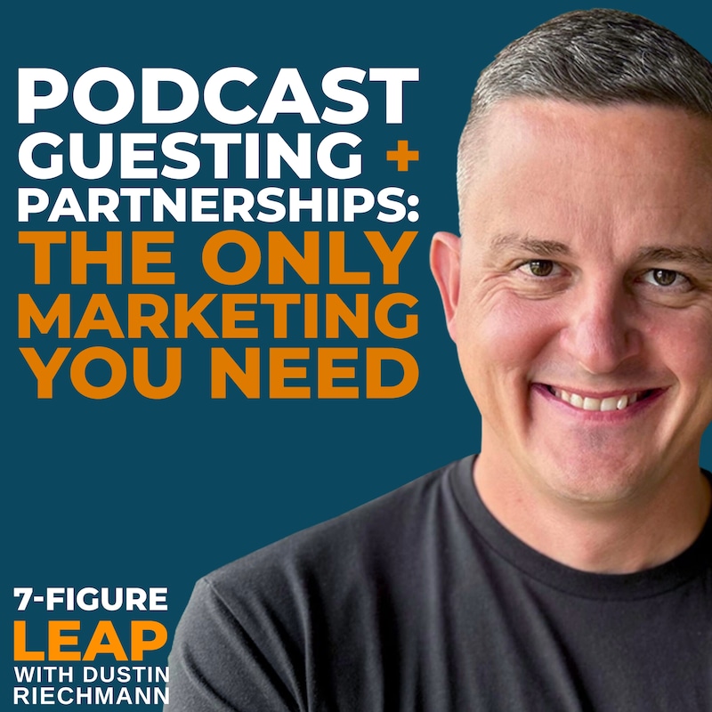 Artwork for podcast 7-Figure Leap with Dustin Riechmann