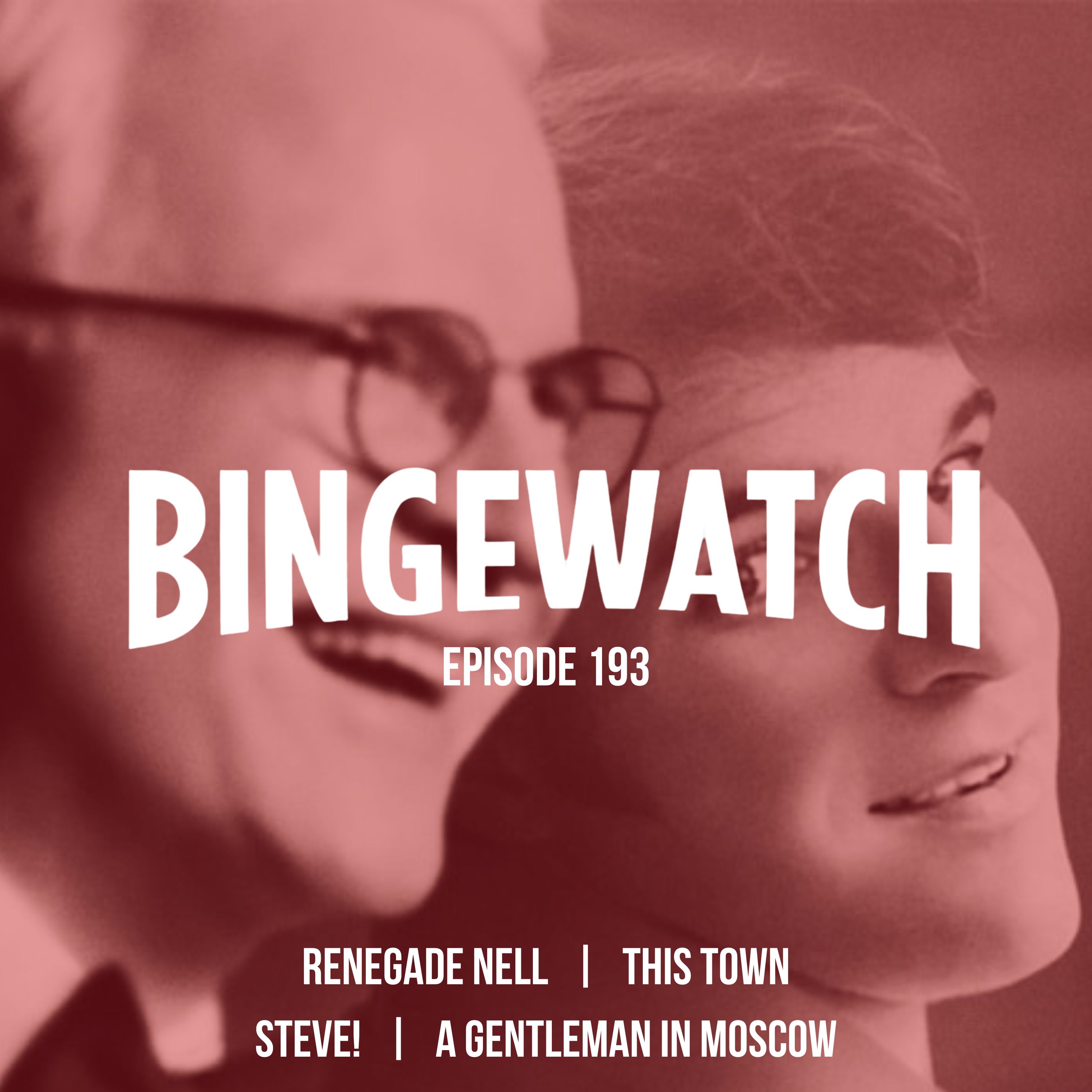 Renegade Nell  |  This Town  |  STEVE!  |  A Gentleman in Moscow