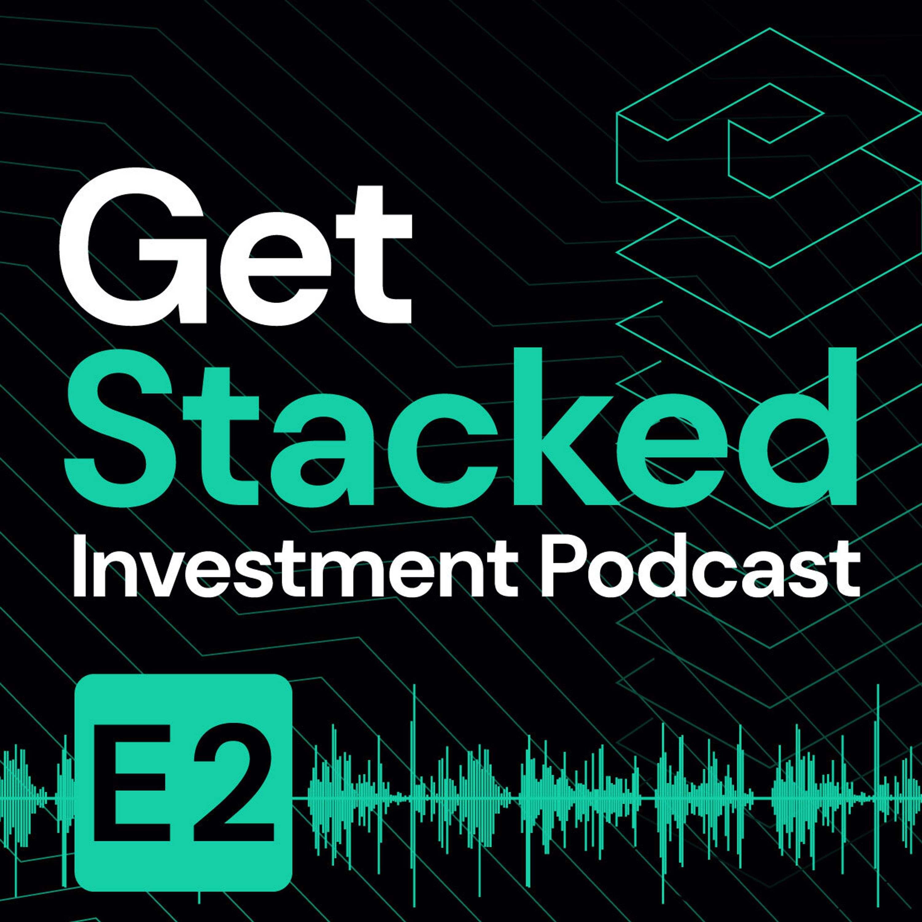 Get Stacked Investment Podcast