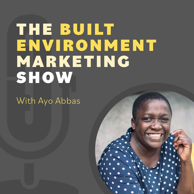 Artwork for podcast The Built Environment Marketing Show:  marketing strategies and tactics for architects and engineers