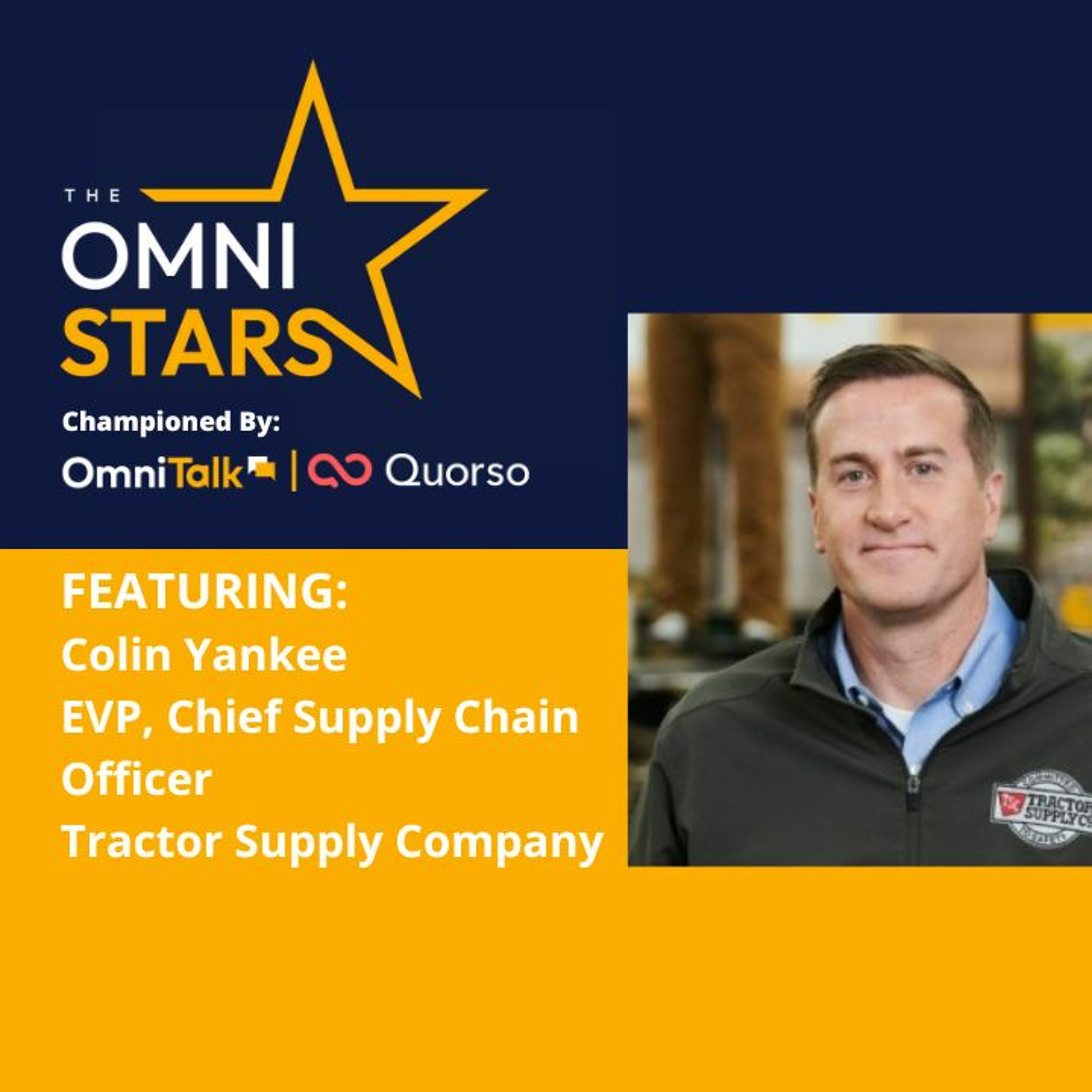 2022 OmniStars Spotlight | Colin Yankee Chief Supply Chain Officer Tractor Supply Company