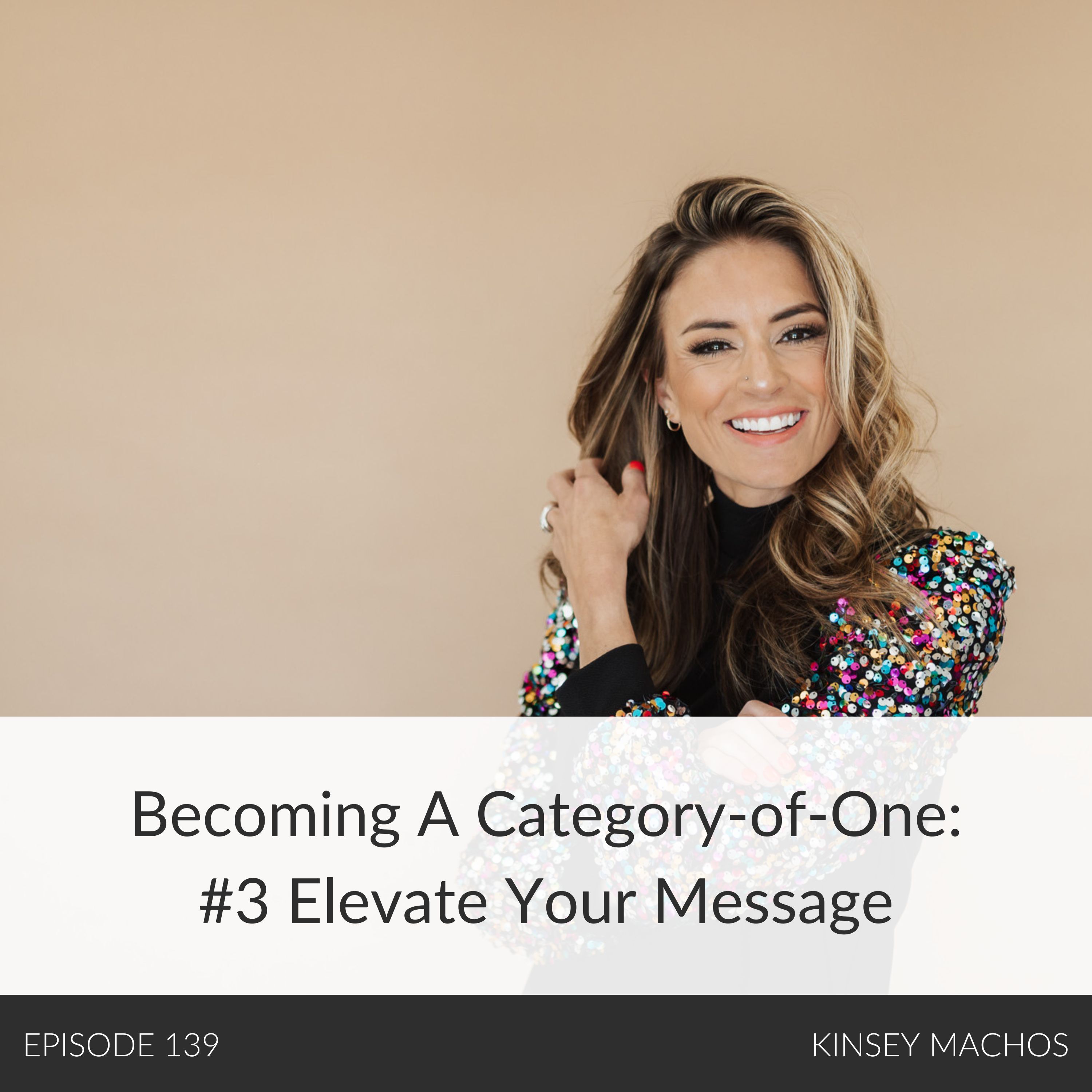 Becoming A Category-of-One: #3 Elevate Your Message