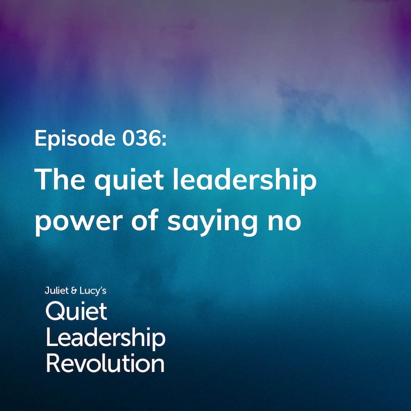 Artwork for podcast Juliet and Lucy's Quiet Leadership Revolution