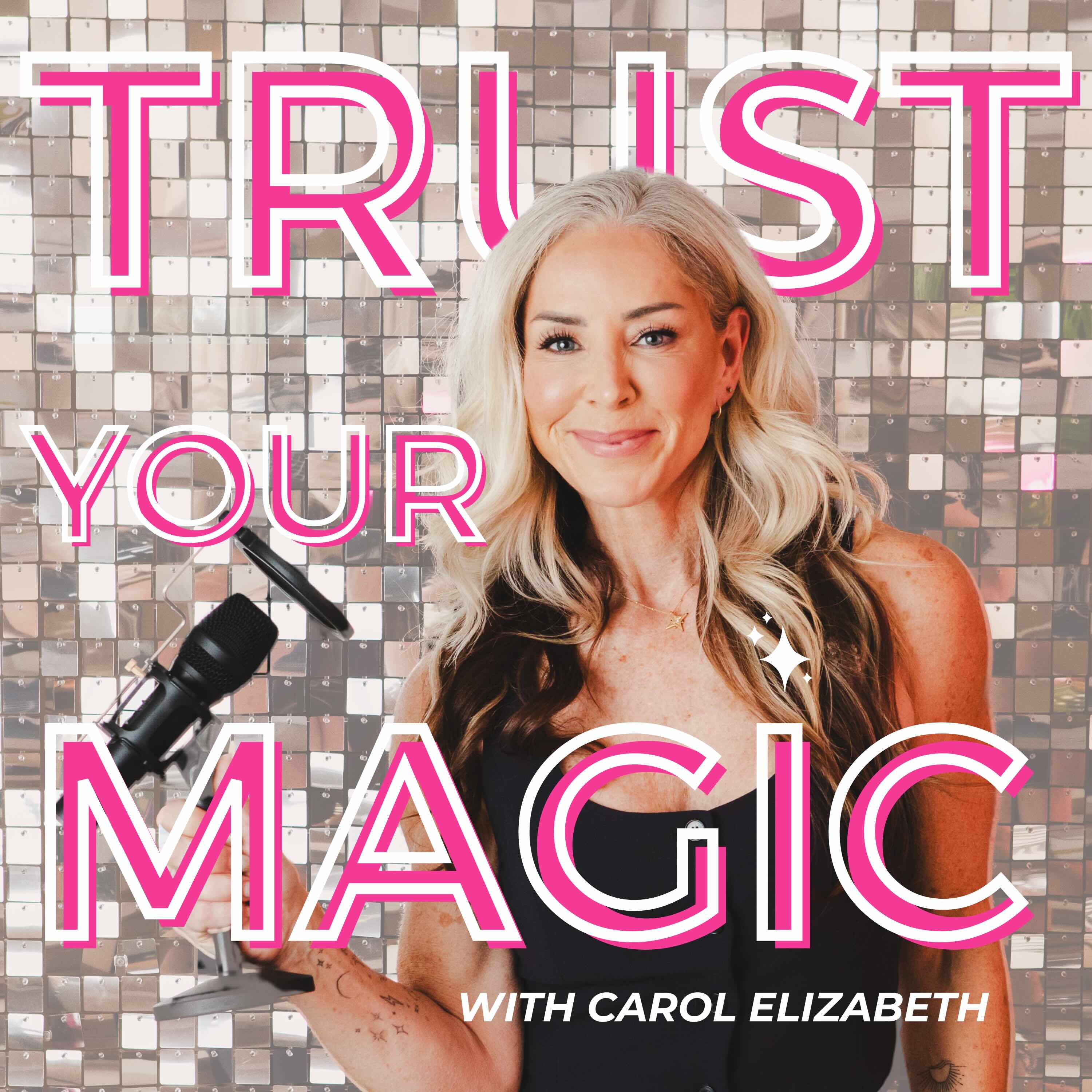 Trust Your Magic With Carol Elizabeth
