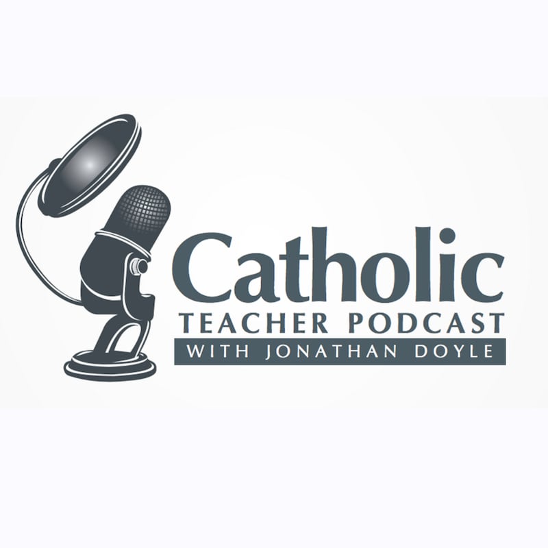 Artwork for podcast The Catholic Teacher Podcast
