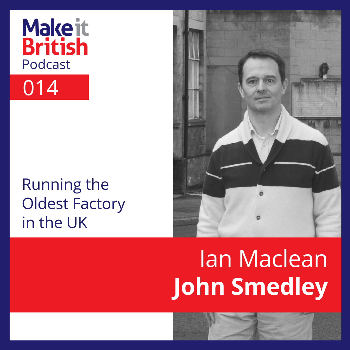014 – Ian Maclean, John Smedley – Running the Oldest Factory in the UK