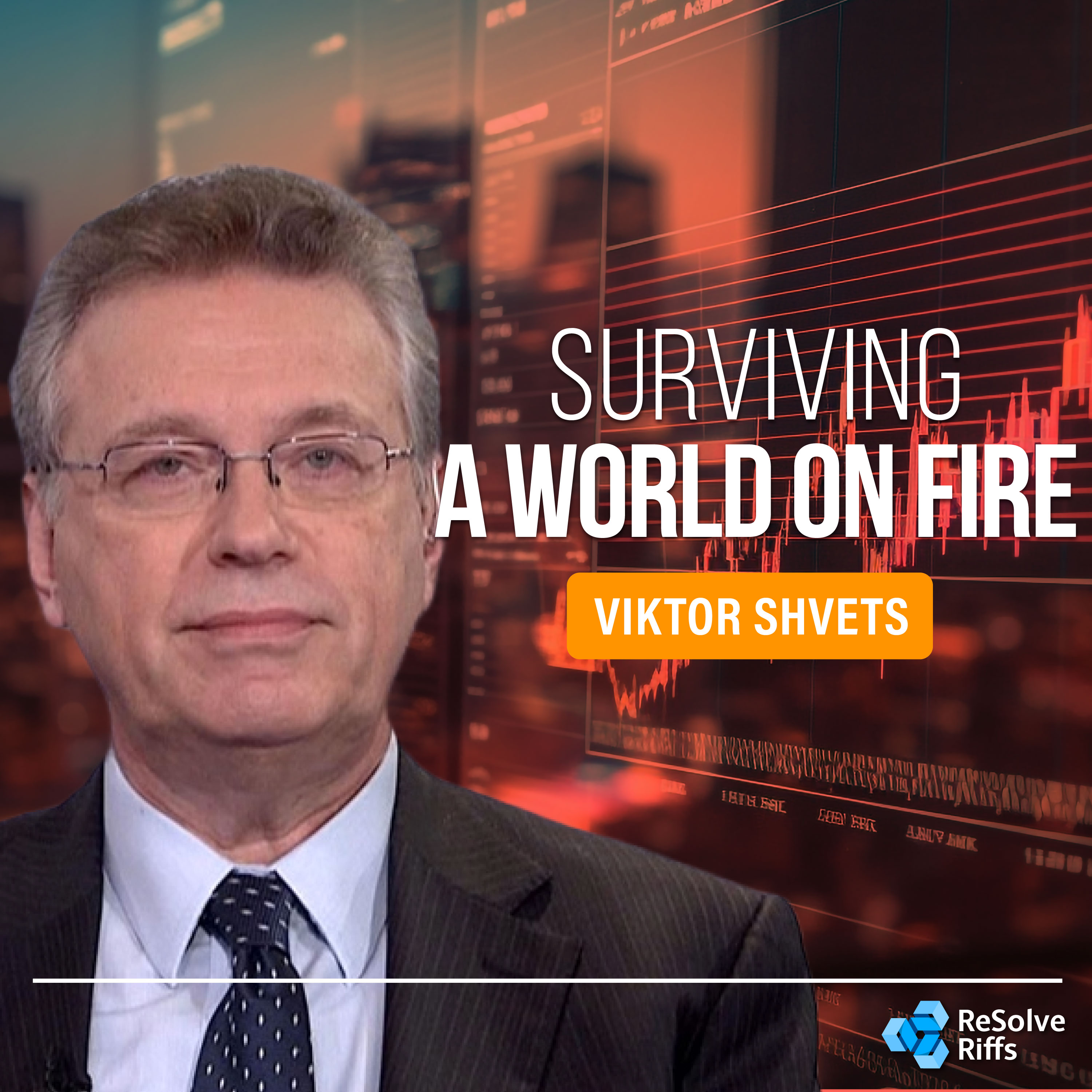Viktor Shvets: Surviving a World on Fire: Lessons from History and the Future