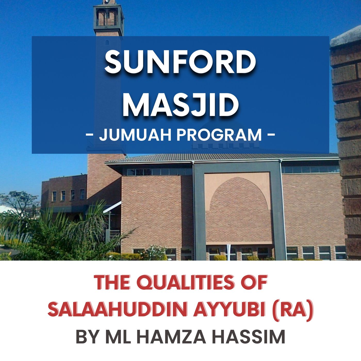 240105_The qualities of Salaahuddin Ayyubi (RA) by ML Hamza Hassim