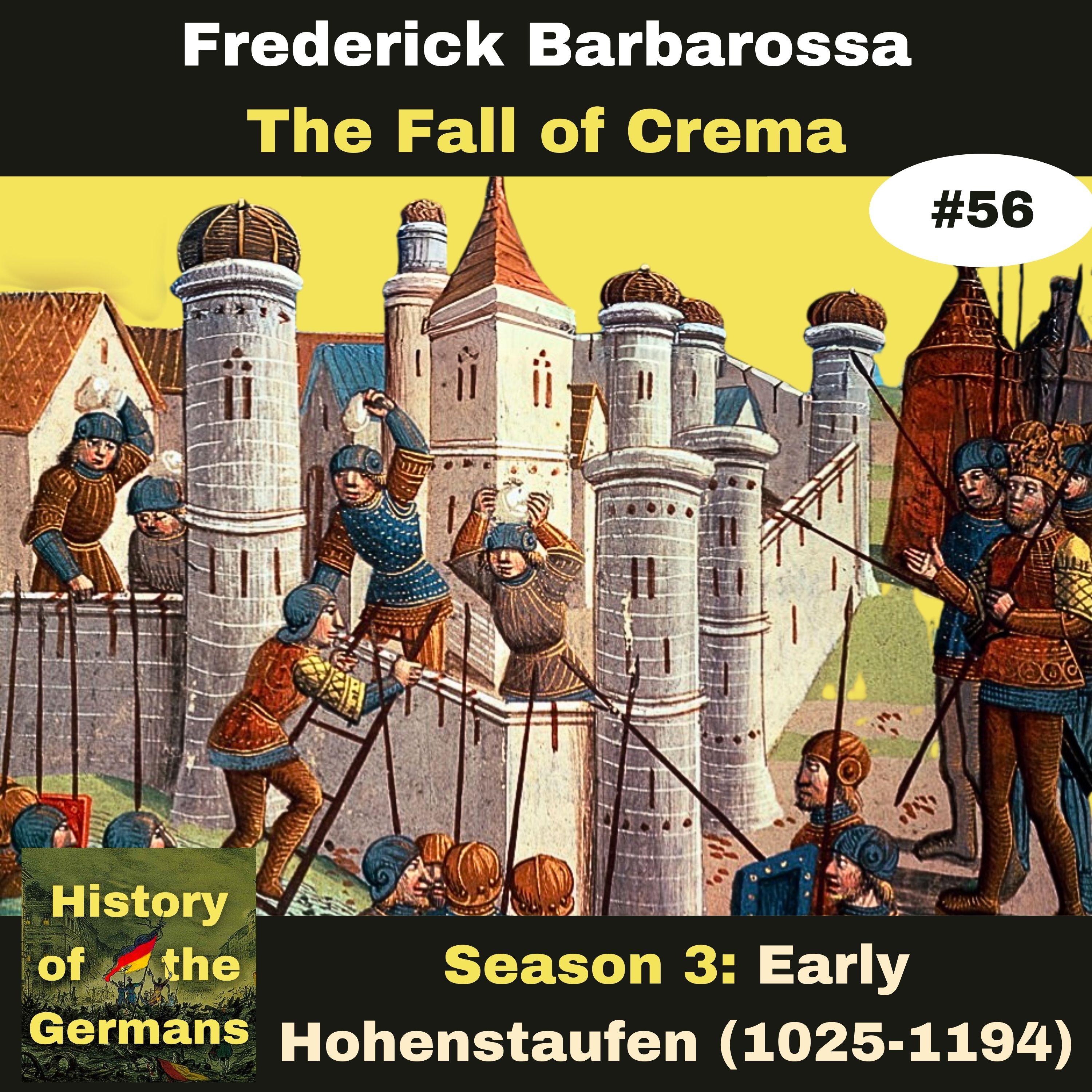 Ep. 56: Frederick Barbarossa (1152-1190) - Wars in Italy - The Fall of Crema