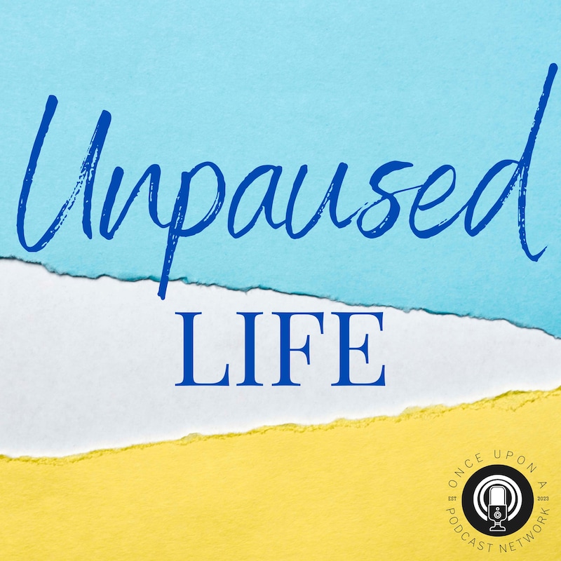 Artwork for podcast Unpaused Life