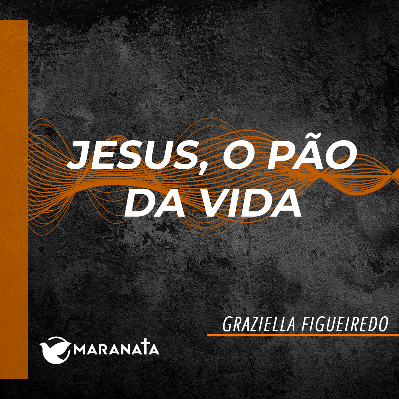 Jesus, o pão da vida - Graziella Figueiredo