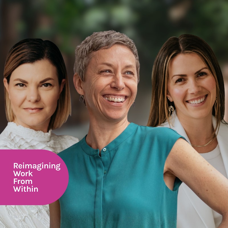 Artwork for podcast Reimagining Work From Within