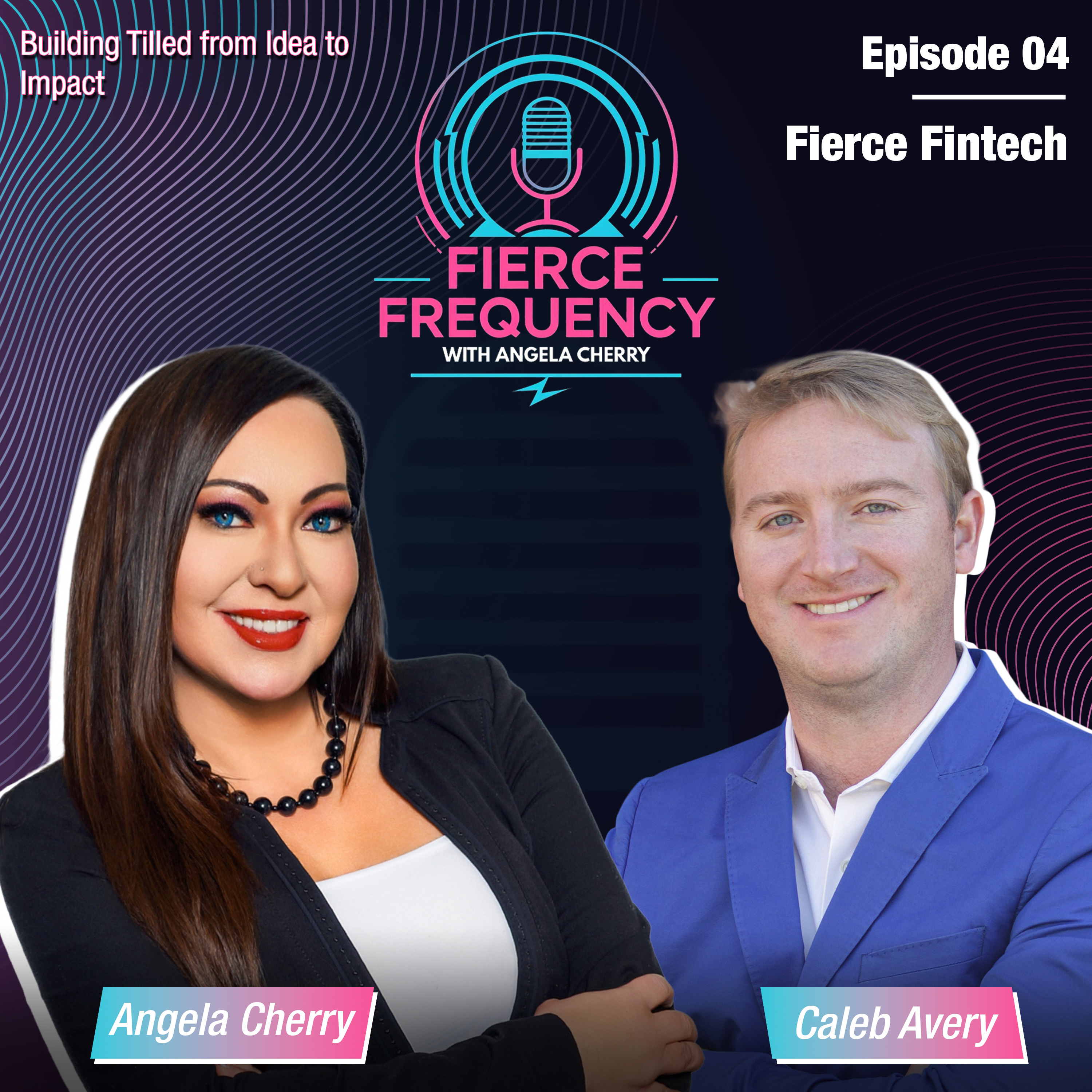 Fierce Fintech: Building Tilled from Idea to Impact with Caleb Avery episode artwork