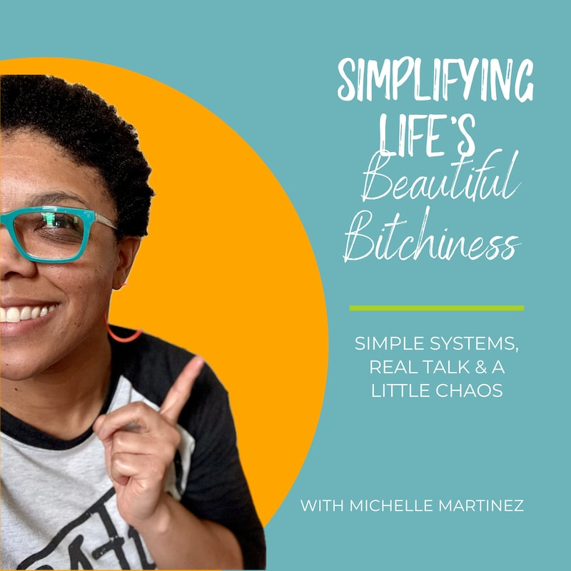 Artwork for podcast Simplifying Life’s Beautiful Bitchiness