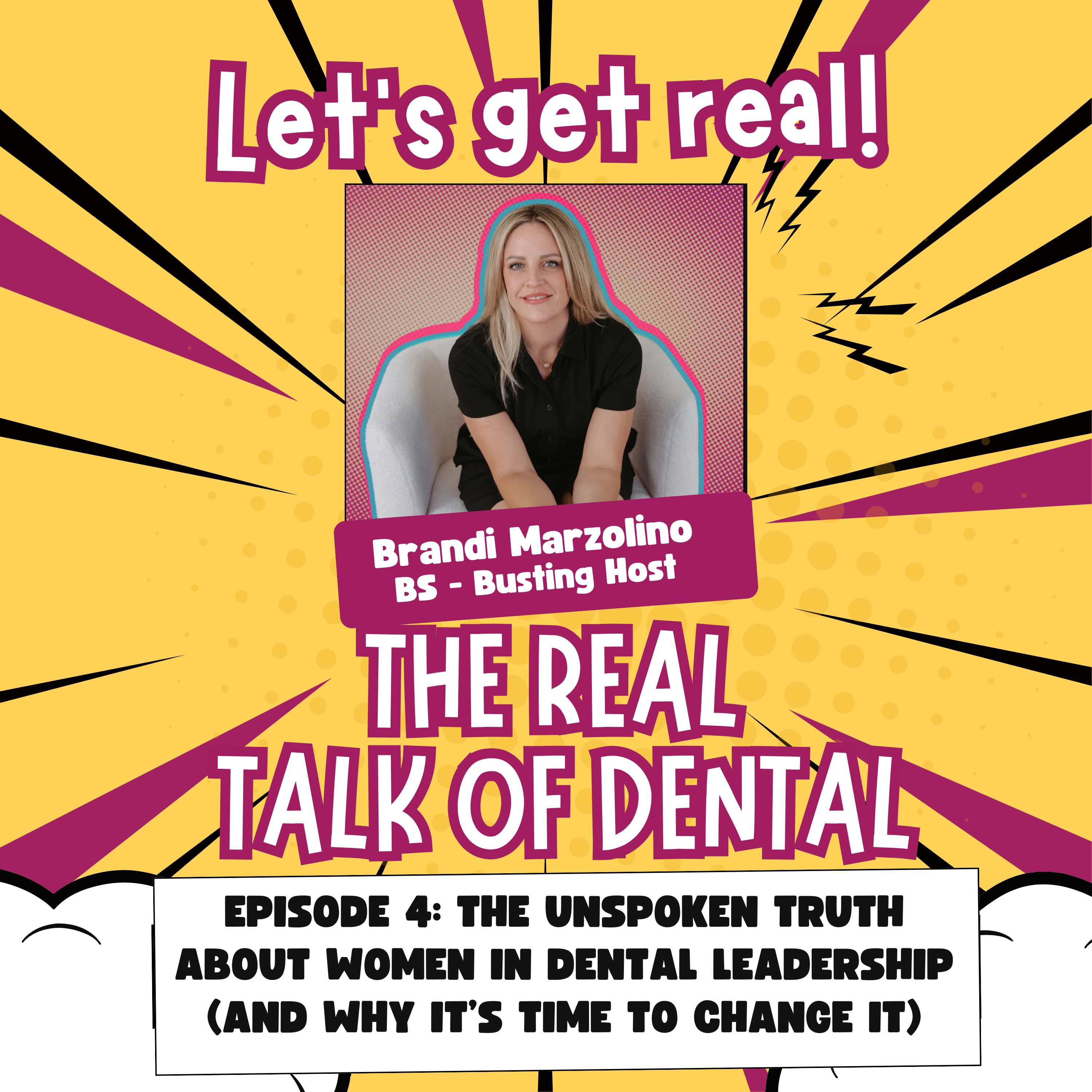 004: The Unspoken Truth About Women in Dental Leadership (and Why It’s Time to Change It) episode artwork