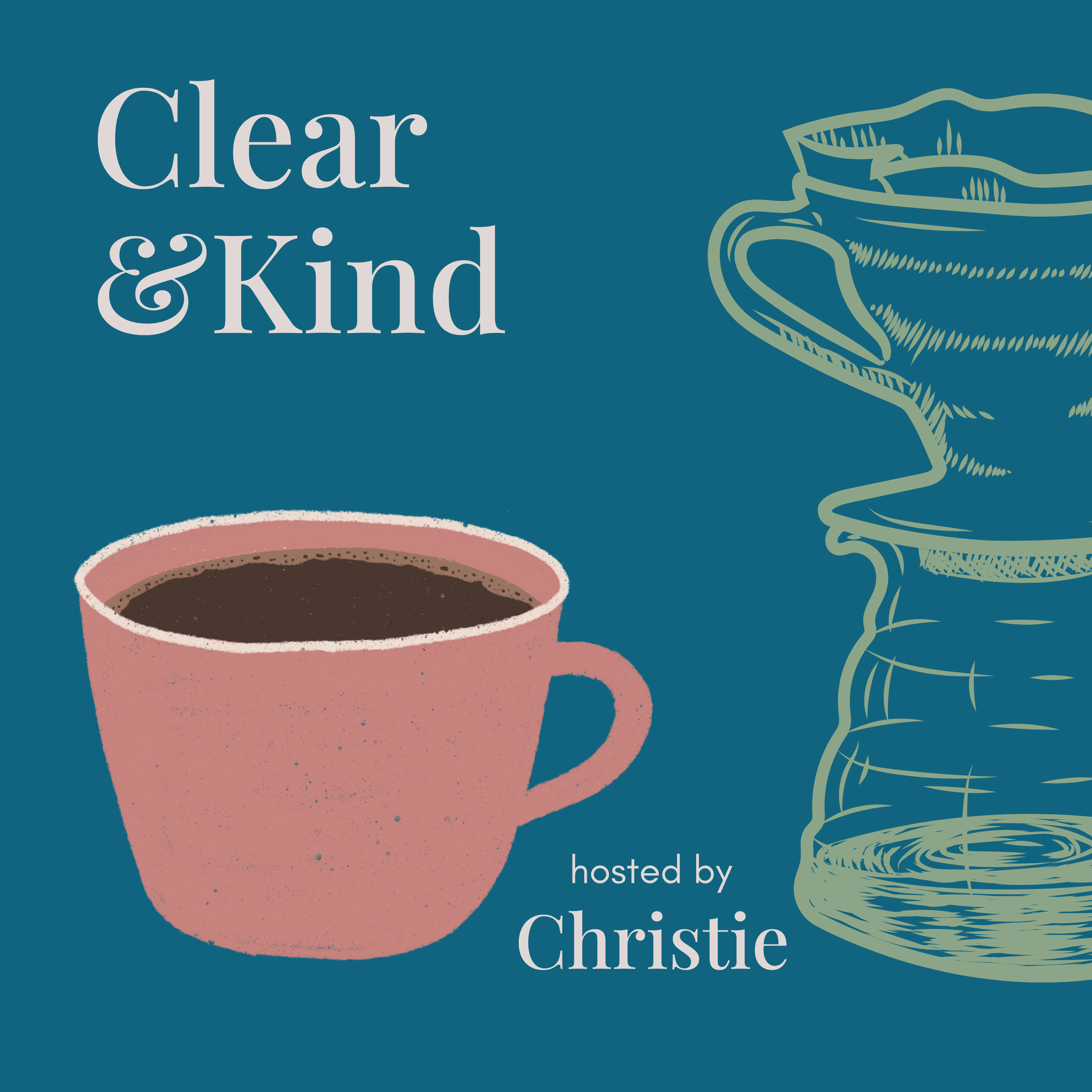 Artwork for The Clear and Kind Podcast